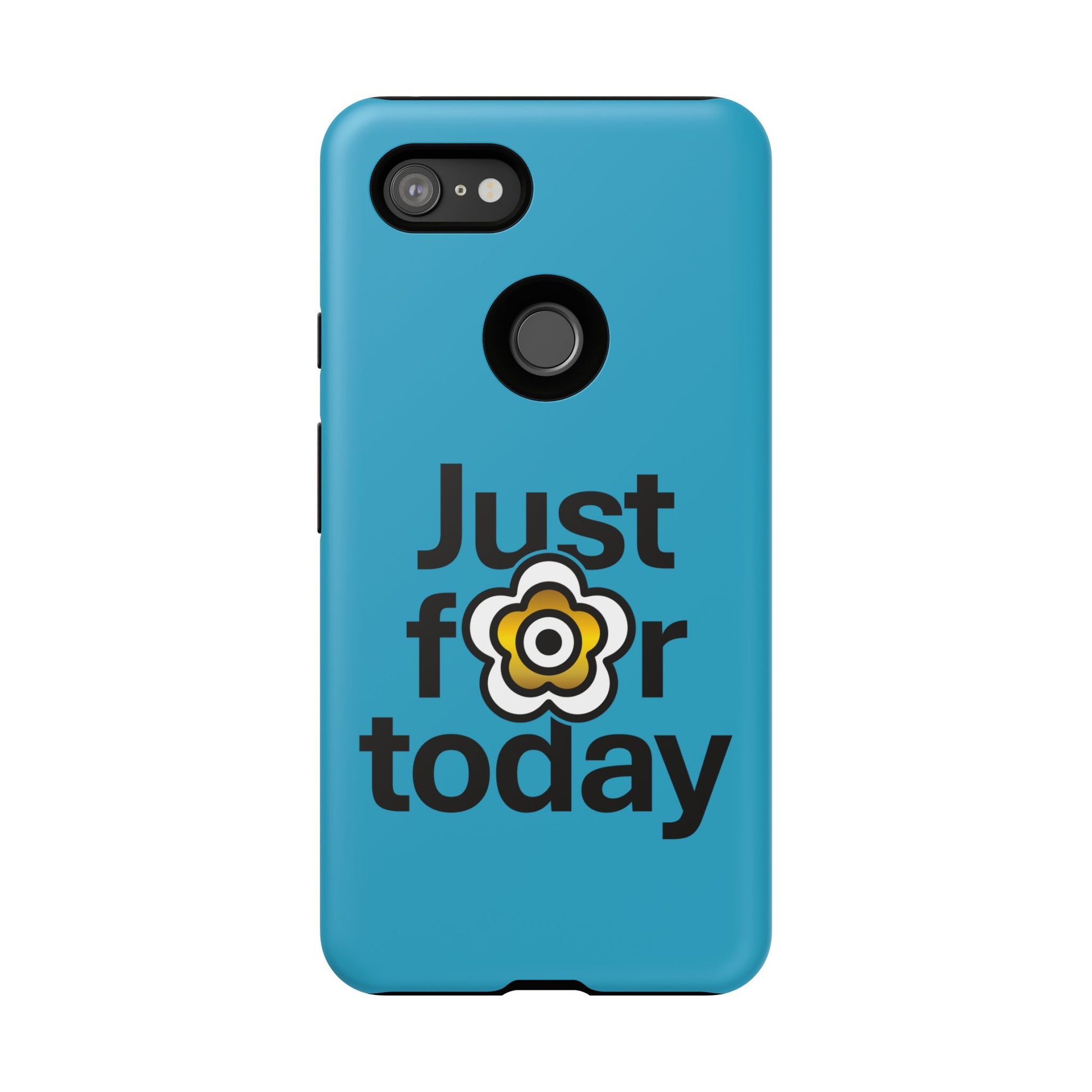 P🌺🌺P2Poppies Just for Today Google Phone Case – Inspirational Recovery Protection