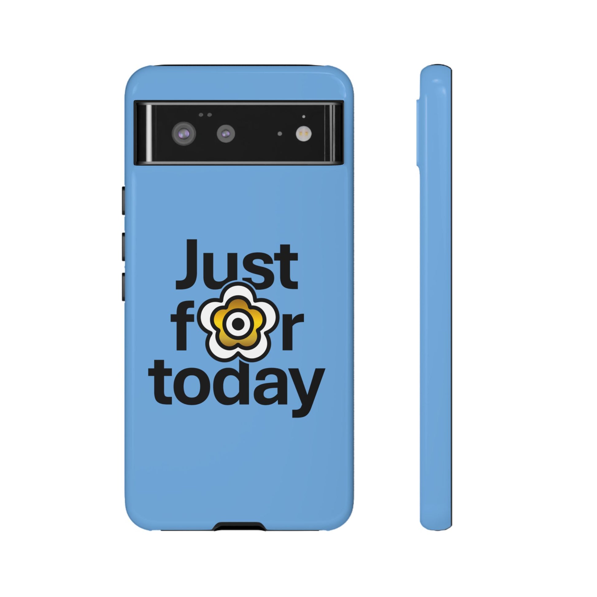 P🌺🌺P2Poppies Just for Today Google Phone Case – Inspirational Recovery Protection