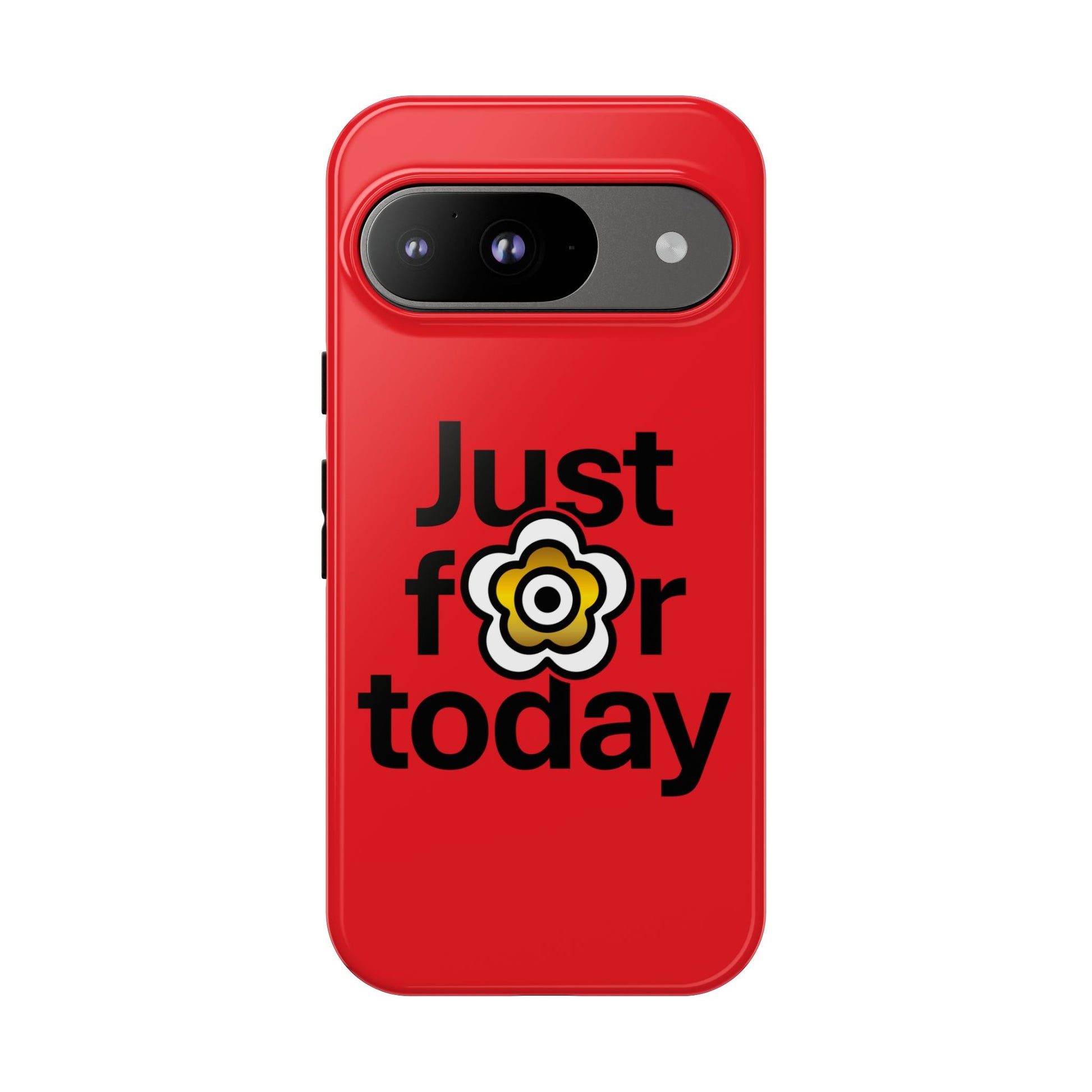 P🌺🌺P2Poppies Just for Today Google Phone Case – Inspirational Recovery Protection