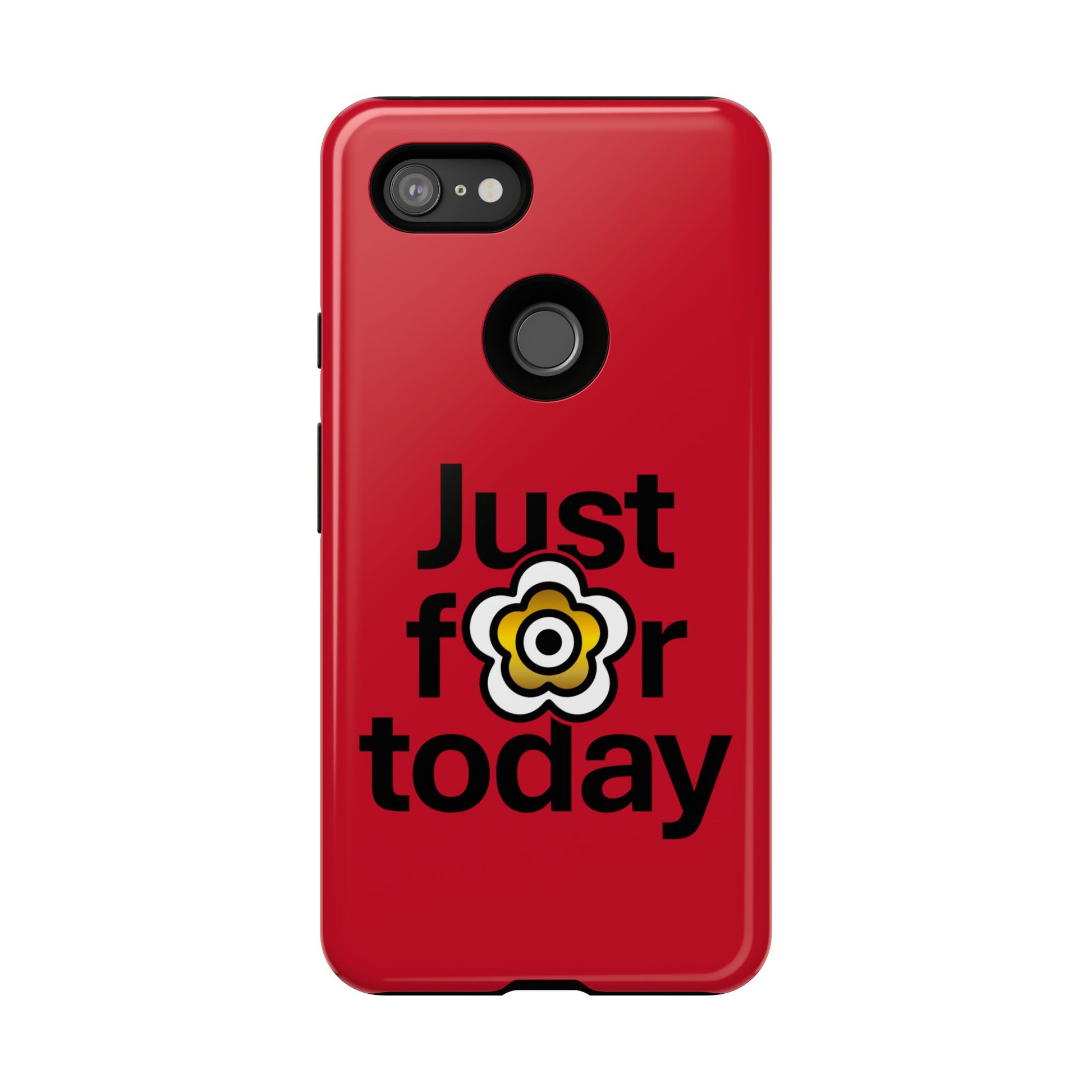 P🌺🌺P2Poppies Just for Today Google Phone Case – Inspirational Recovery Protection