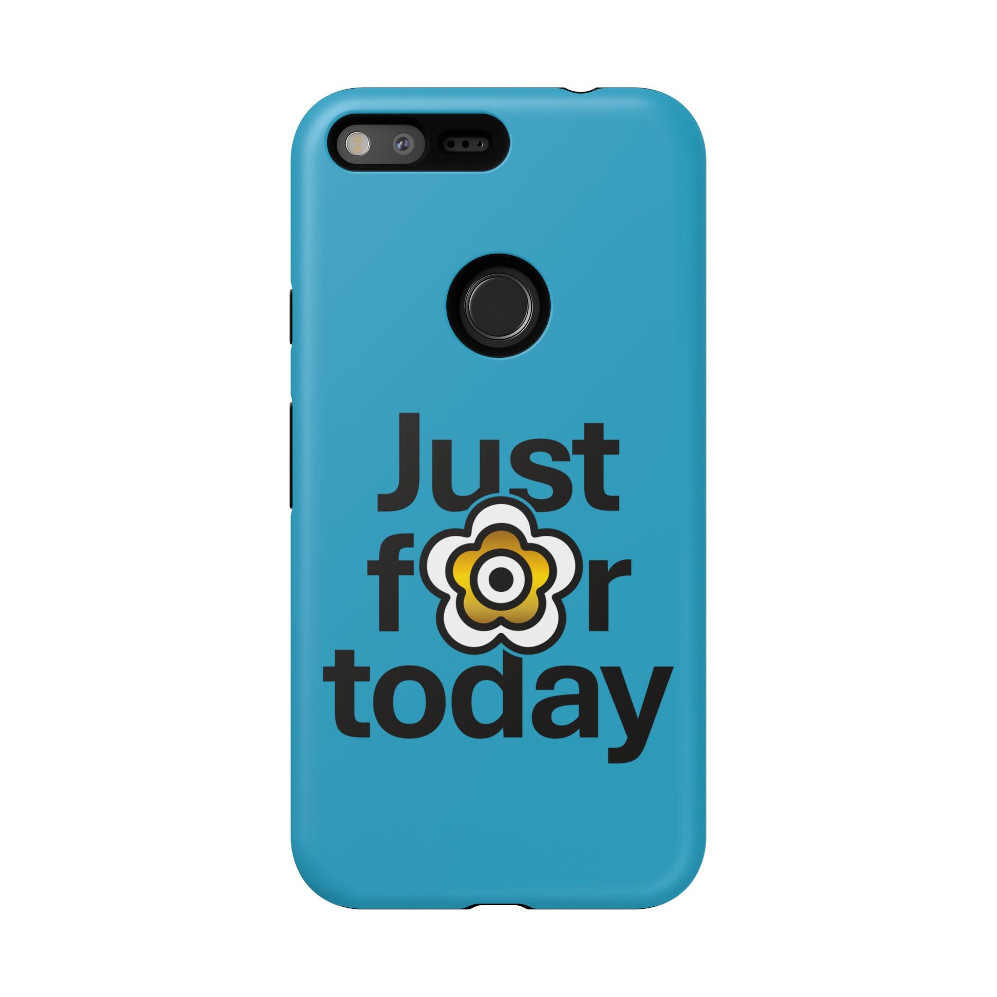 P🌺🌺P2Poppies Just for Today Google Phone Case – Inspirational Recovery Protection