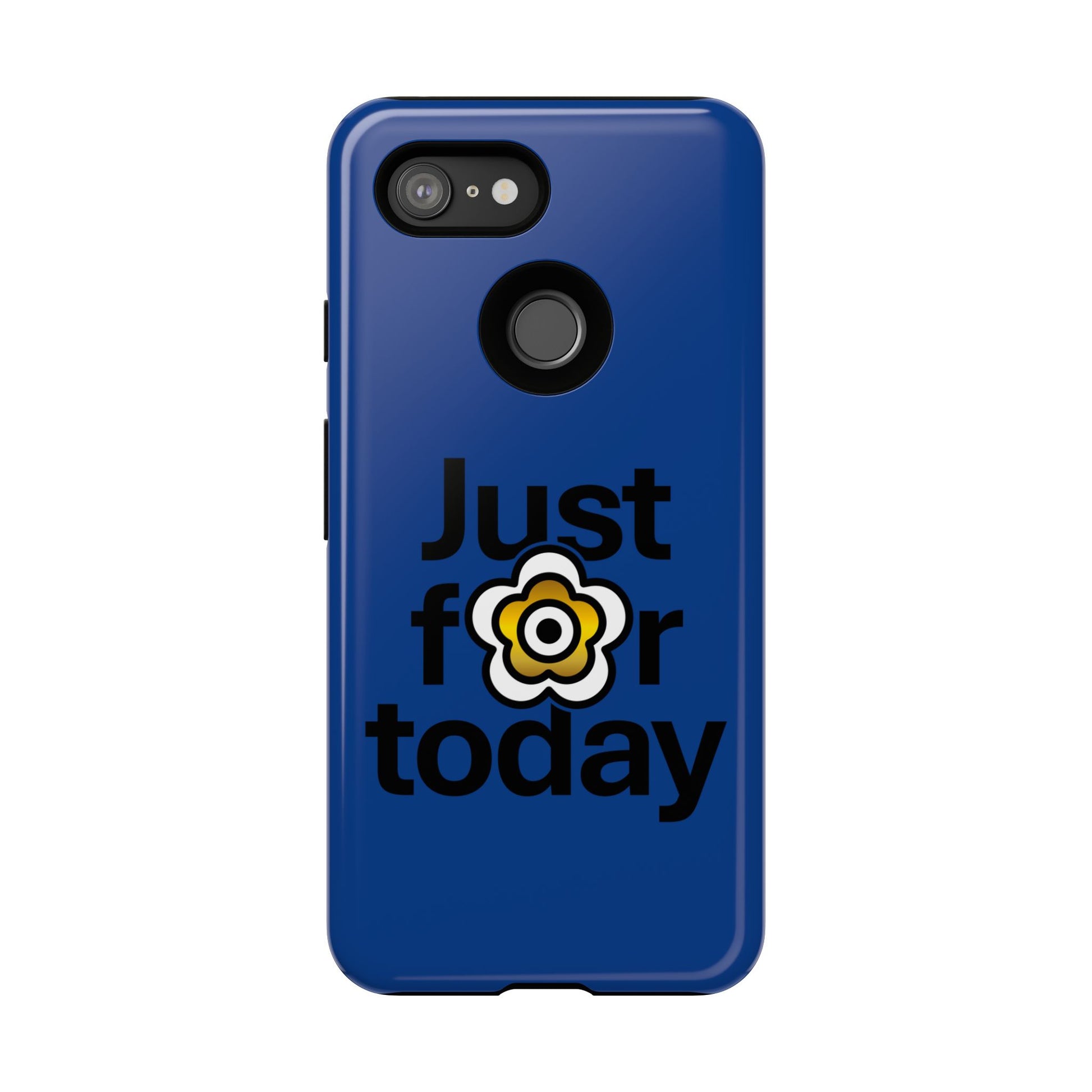 P🌺🌺P2Poppies Just for Today Google Phone Case – Inspirational Recovery Protection