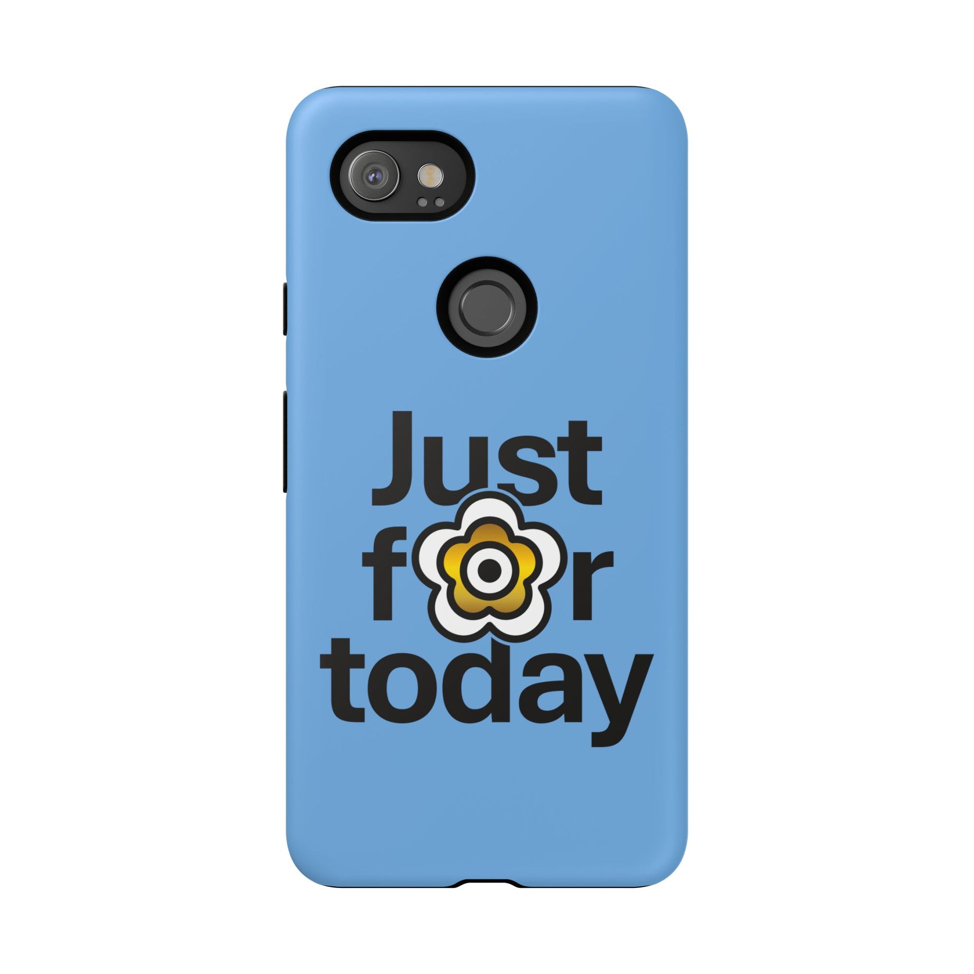 P🌺🌺P2Poppies Just for Today Google Phone Case – Inspirational Recovery Protection