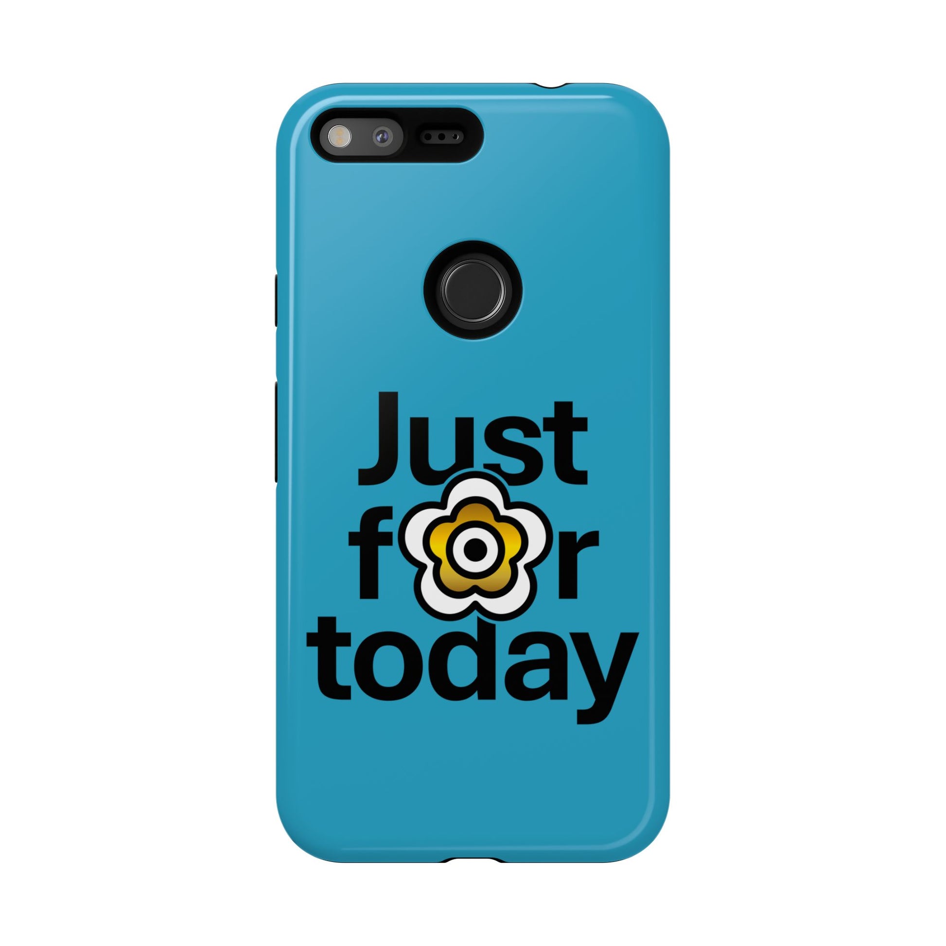 P🌺🌺P2Poppies Just for Today Google Phone Case – Inspirational Recovery Protection