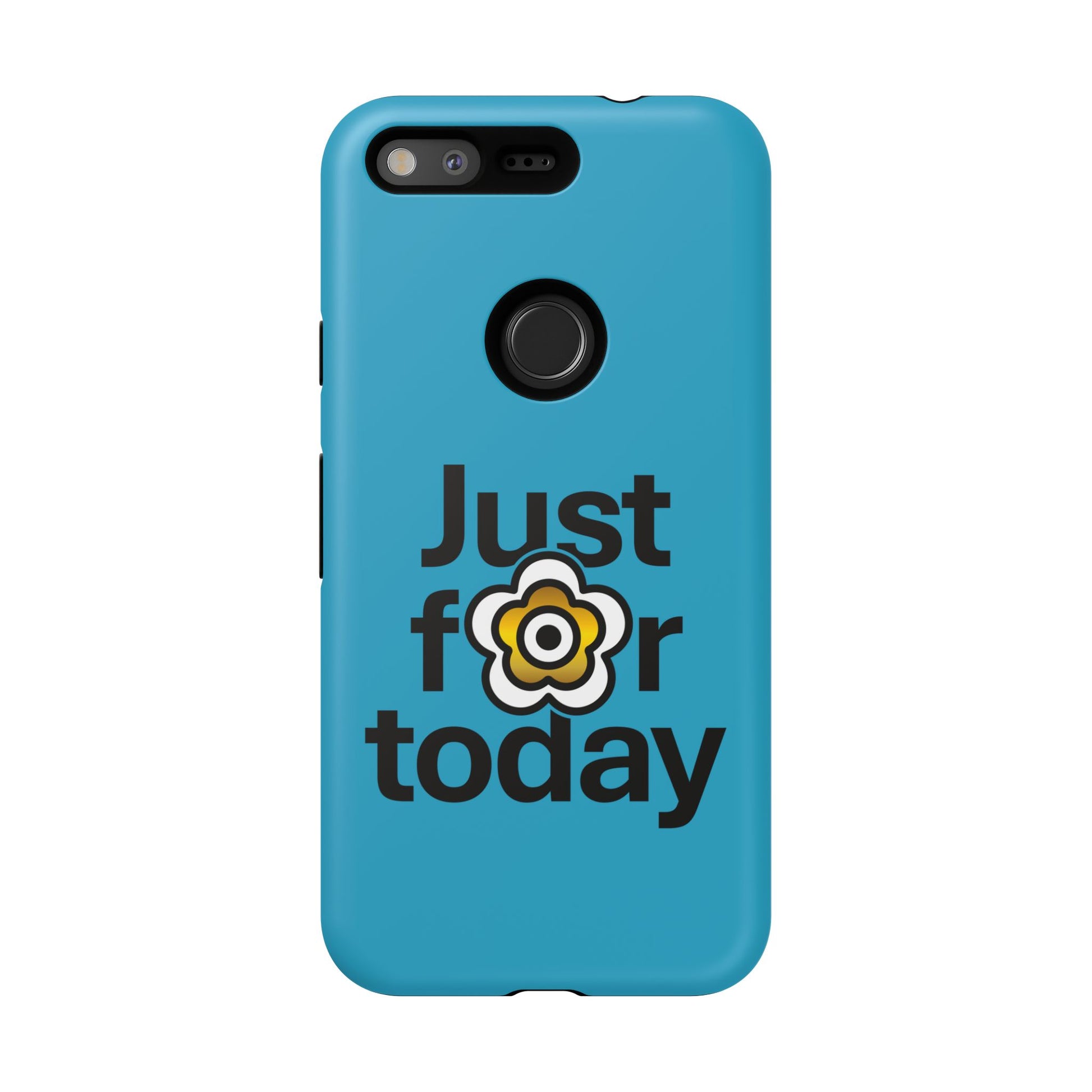 P🌺🌺P2Poppies Just for Today Google Phone Case – Inspirational Recovery Protection