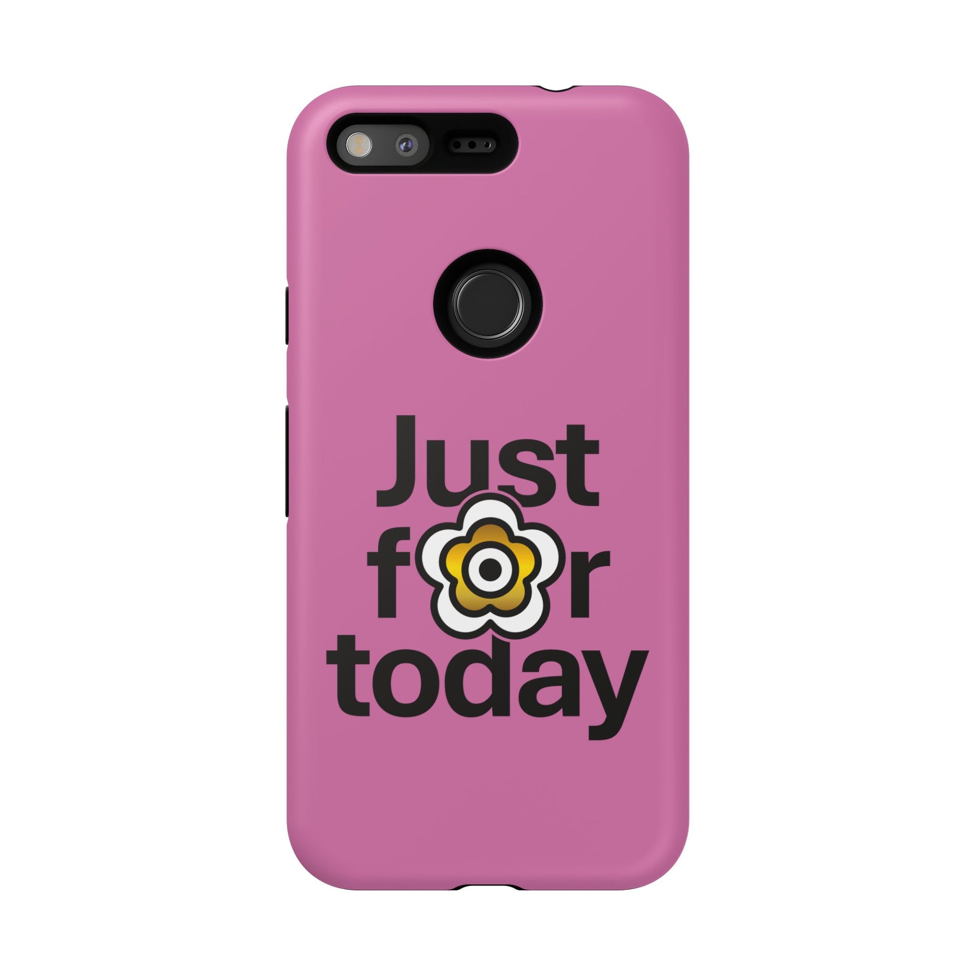 P🌺🌺P2Poppies Just for Today Google Phone Case – Inspirational Recovery Protection