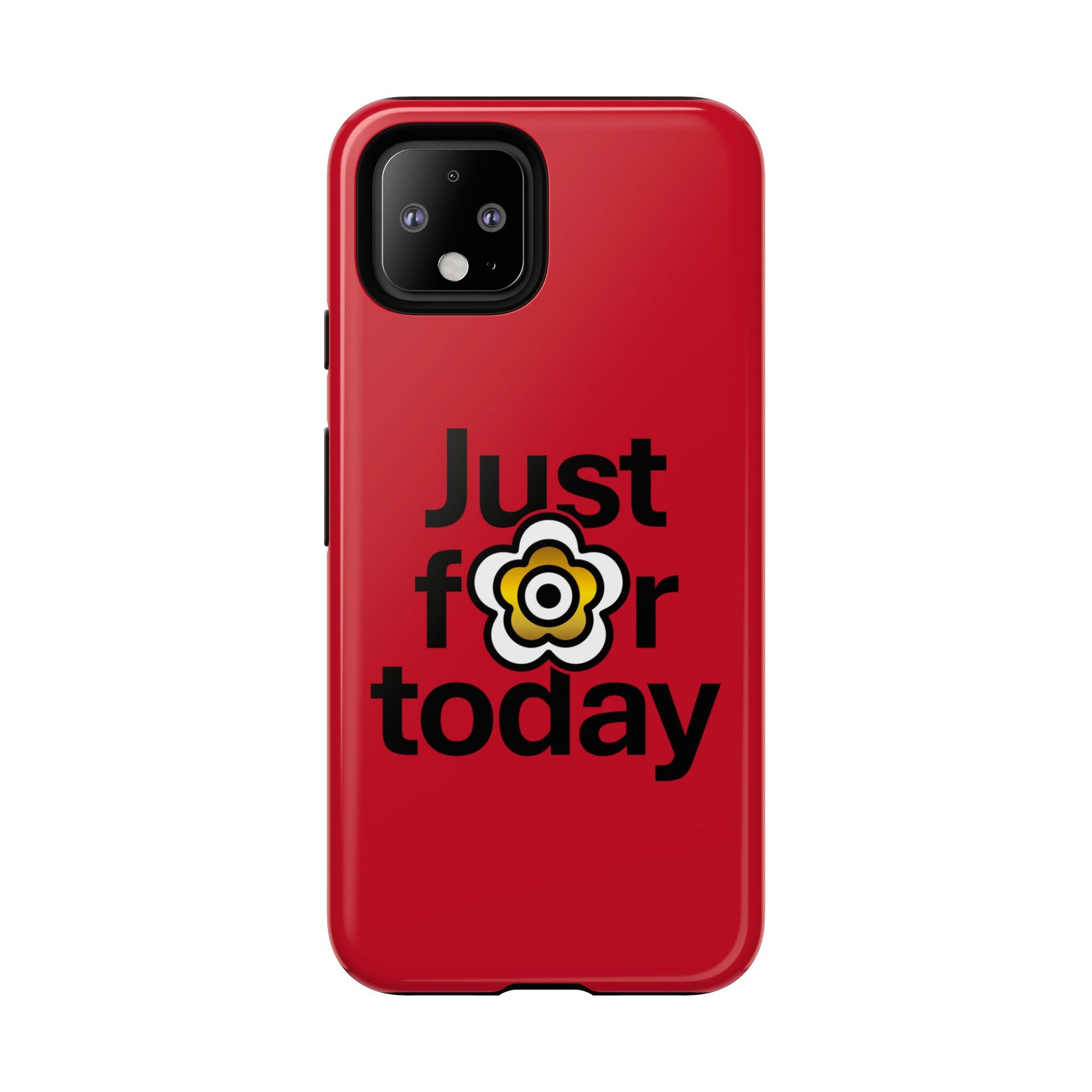 P🌺🌺P2Poppies Just for Today Google Phone Case – Inspirational Recovery Protection