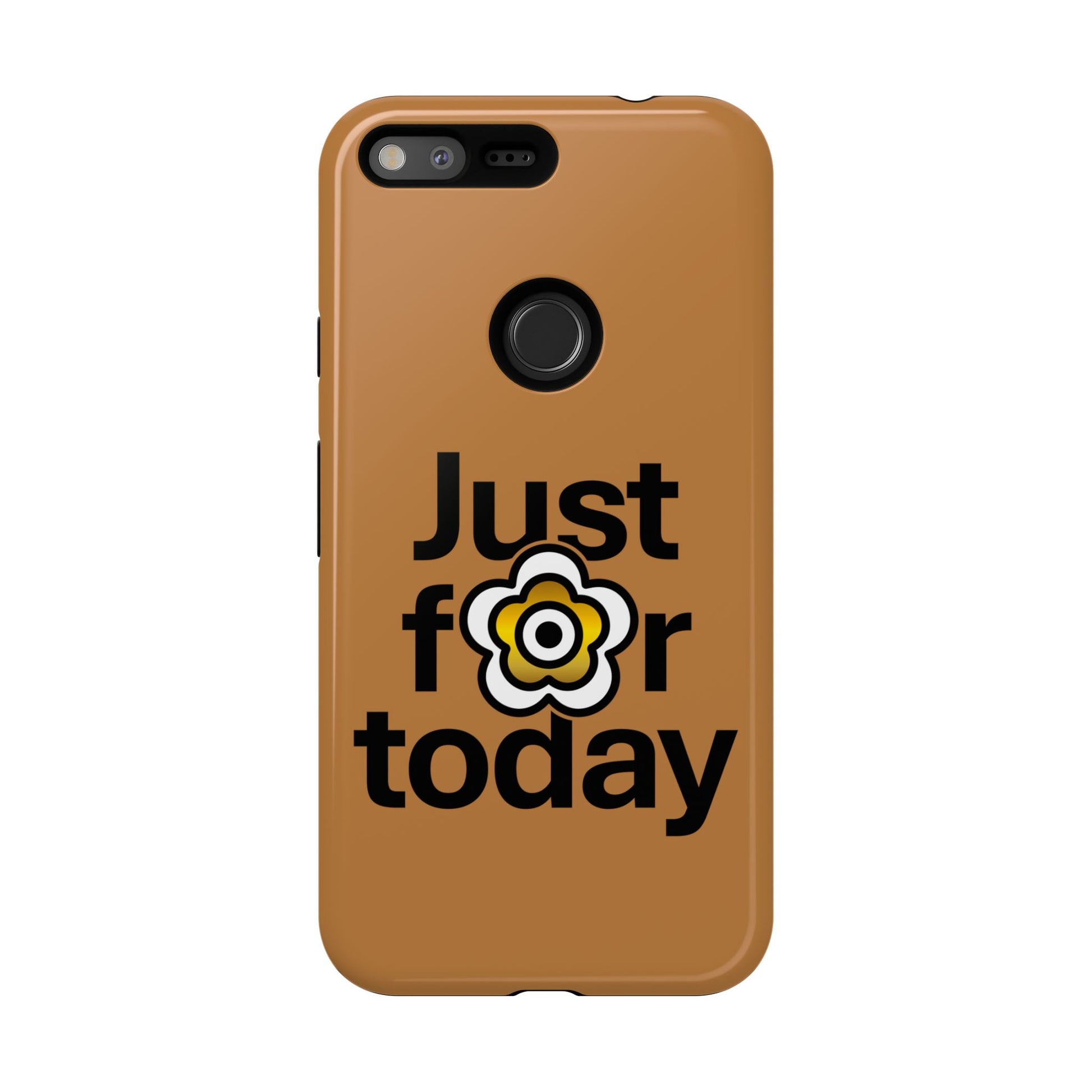 P🌺🌺P2Poppies Just for Today Google Phone Case – Inspirational Recovery Protection