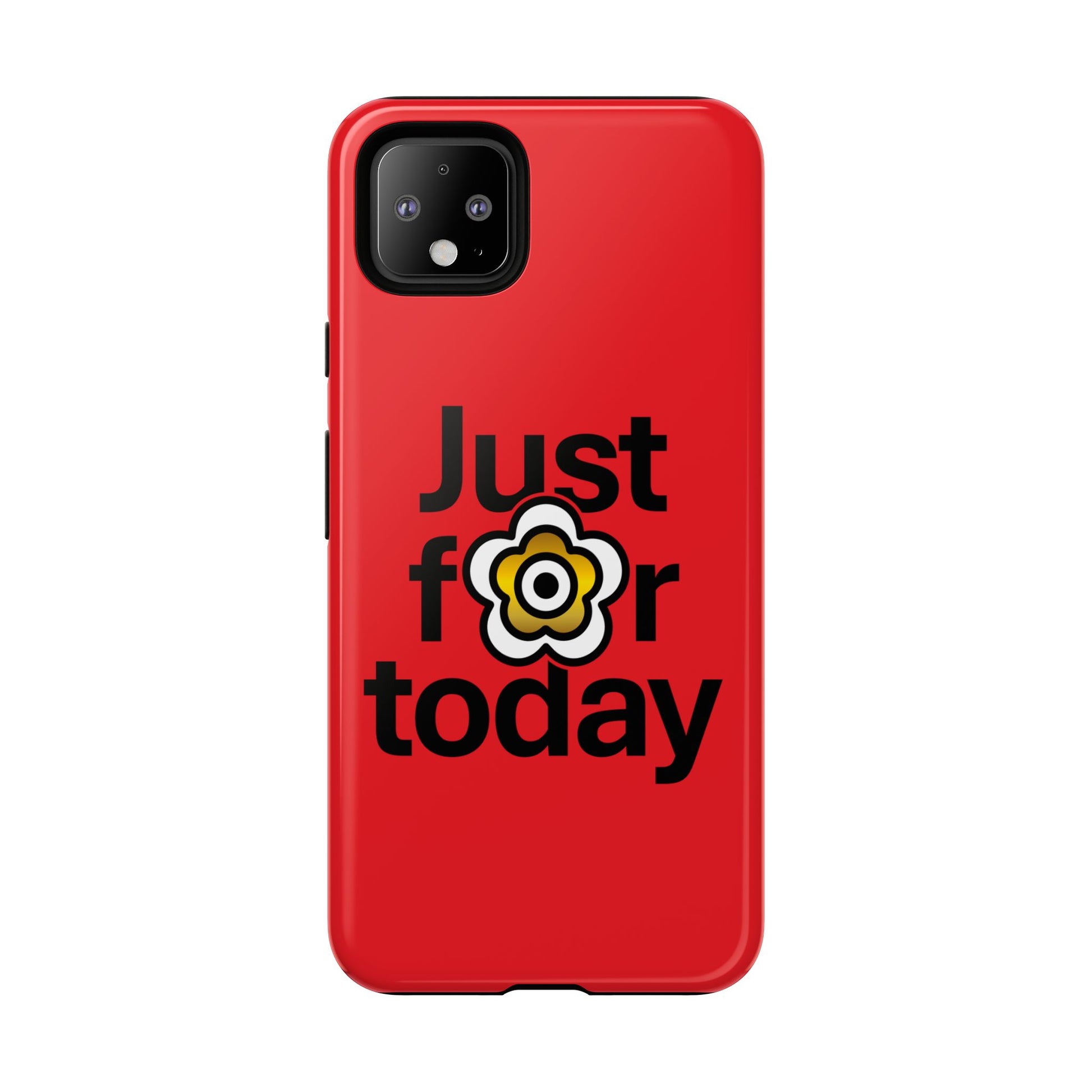 P🌺🌺P2Poppies Just for Today Google Phone Case – Inspirational Recovery Protection