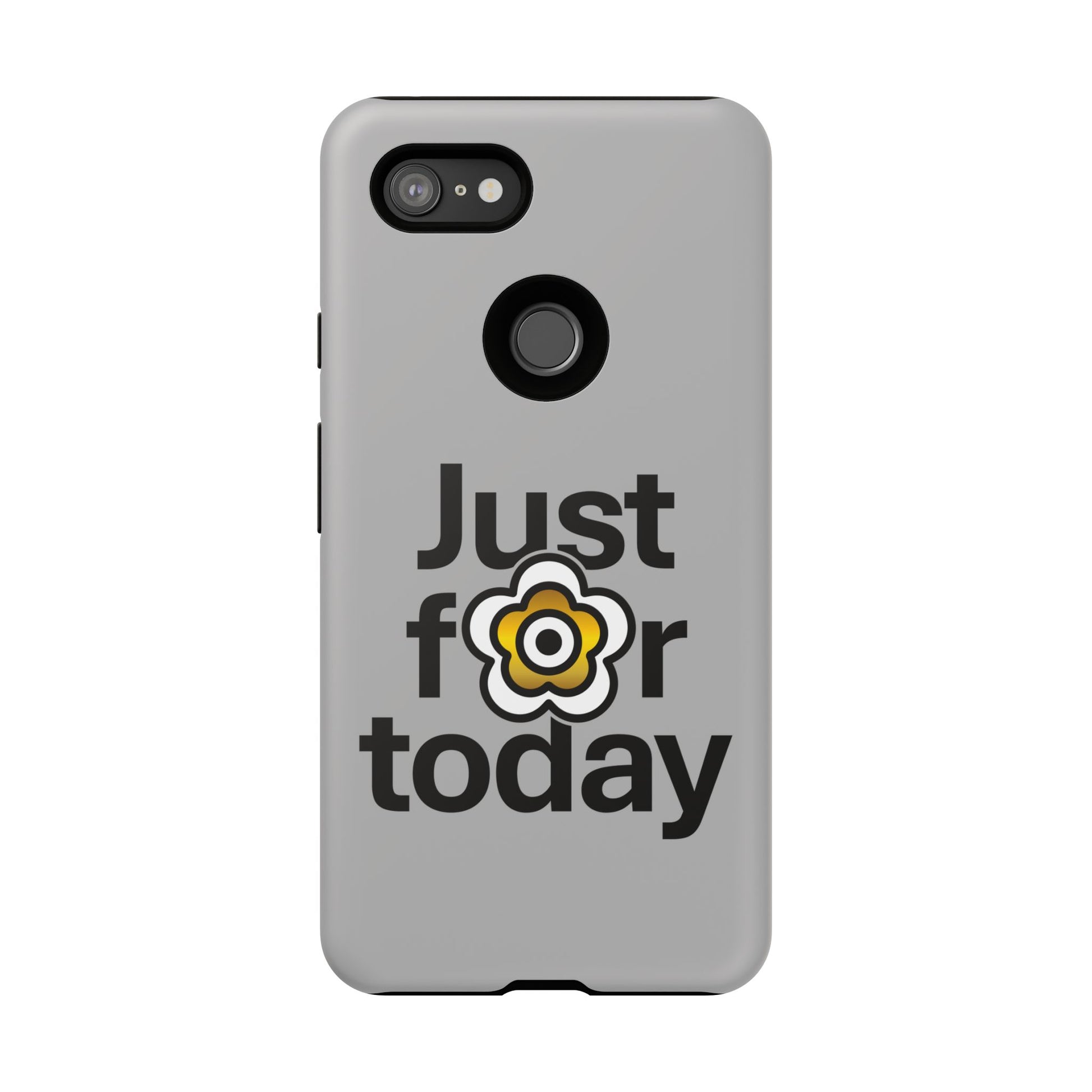 P🌺🌺P2Poppies Just for Today Google Phone Case – Inspirational Recovery Protection