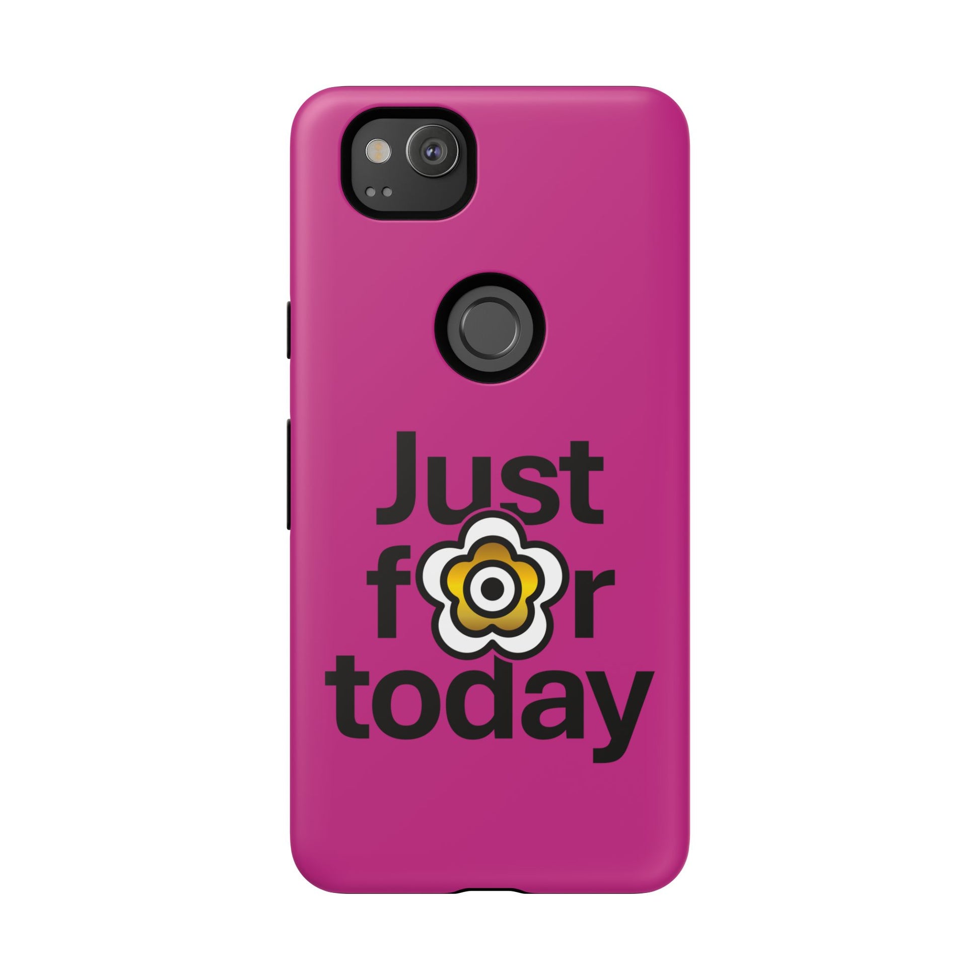 P🌺🌺P2Poppies Just for Today Google Phone Case – Inspirational Recovery Protection