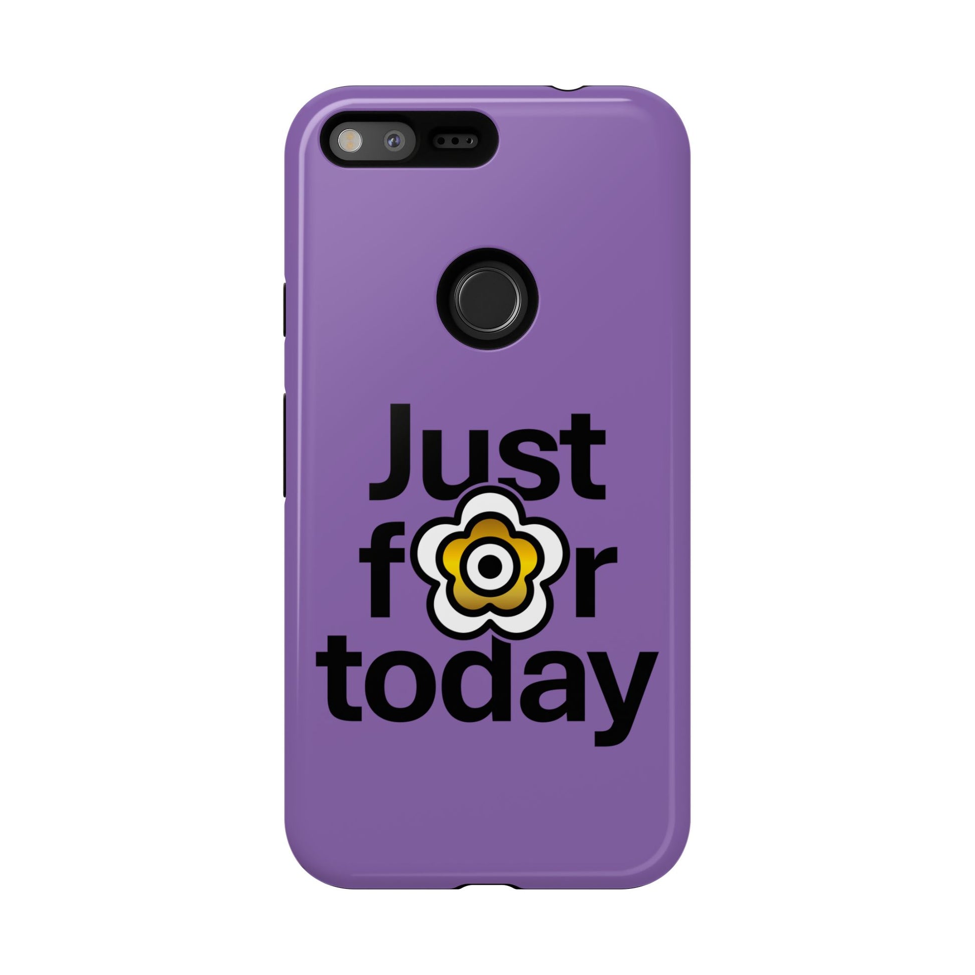 P🌺🌺P2Poppies Just for Today Google Phone Case – Inspirational Recovery Protection