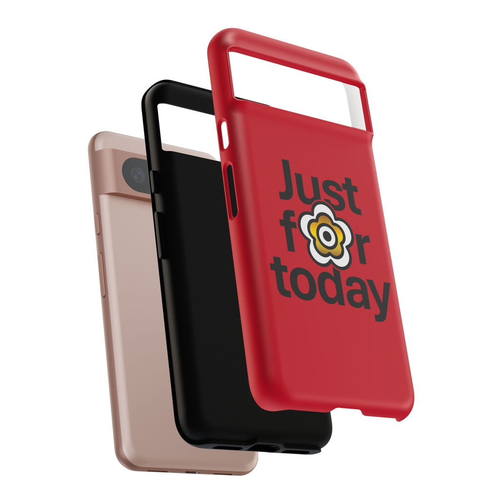 P🌺🌺P2Poppies Just for Today Google Phone Case – Inspirational Recovery Protection