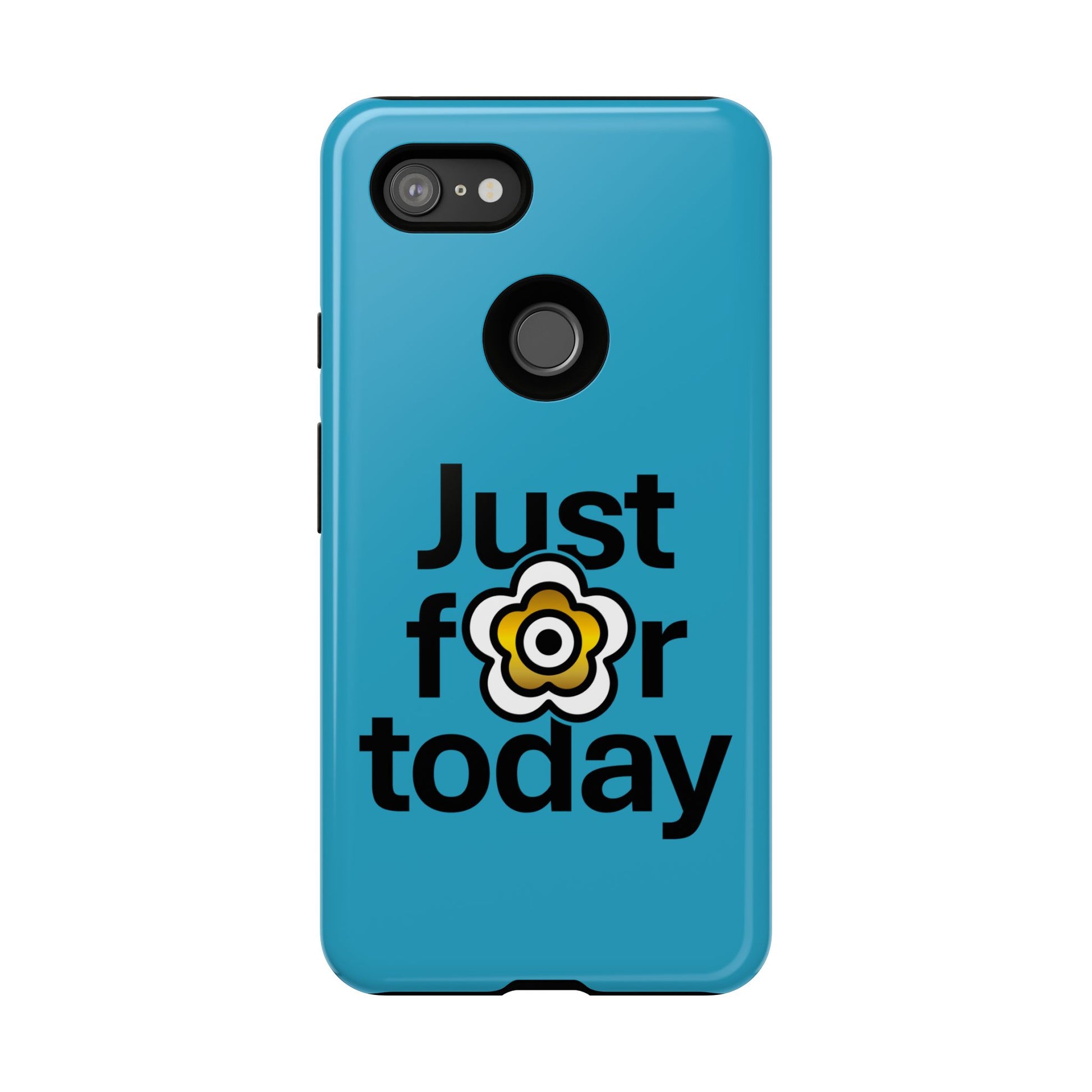 P🌺🌺P2Poppies Just for Today Google Phone Case – Inspirational Recovery Protection