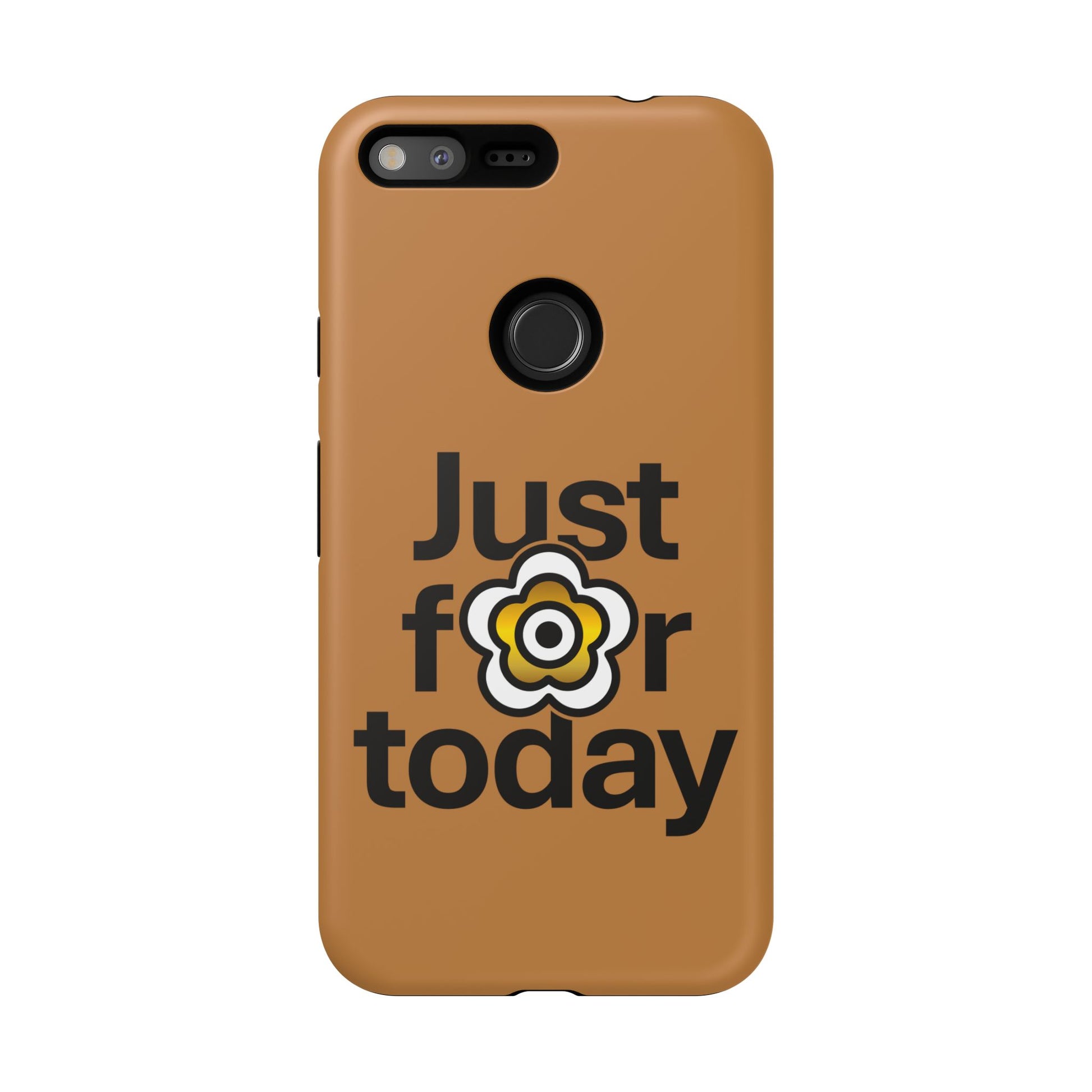 P🌺🌺P2Poppies Just for Today Google Phone Case – Inspirational Recovery Protection