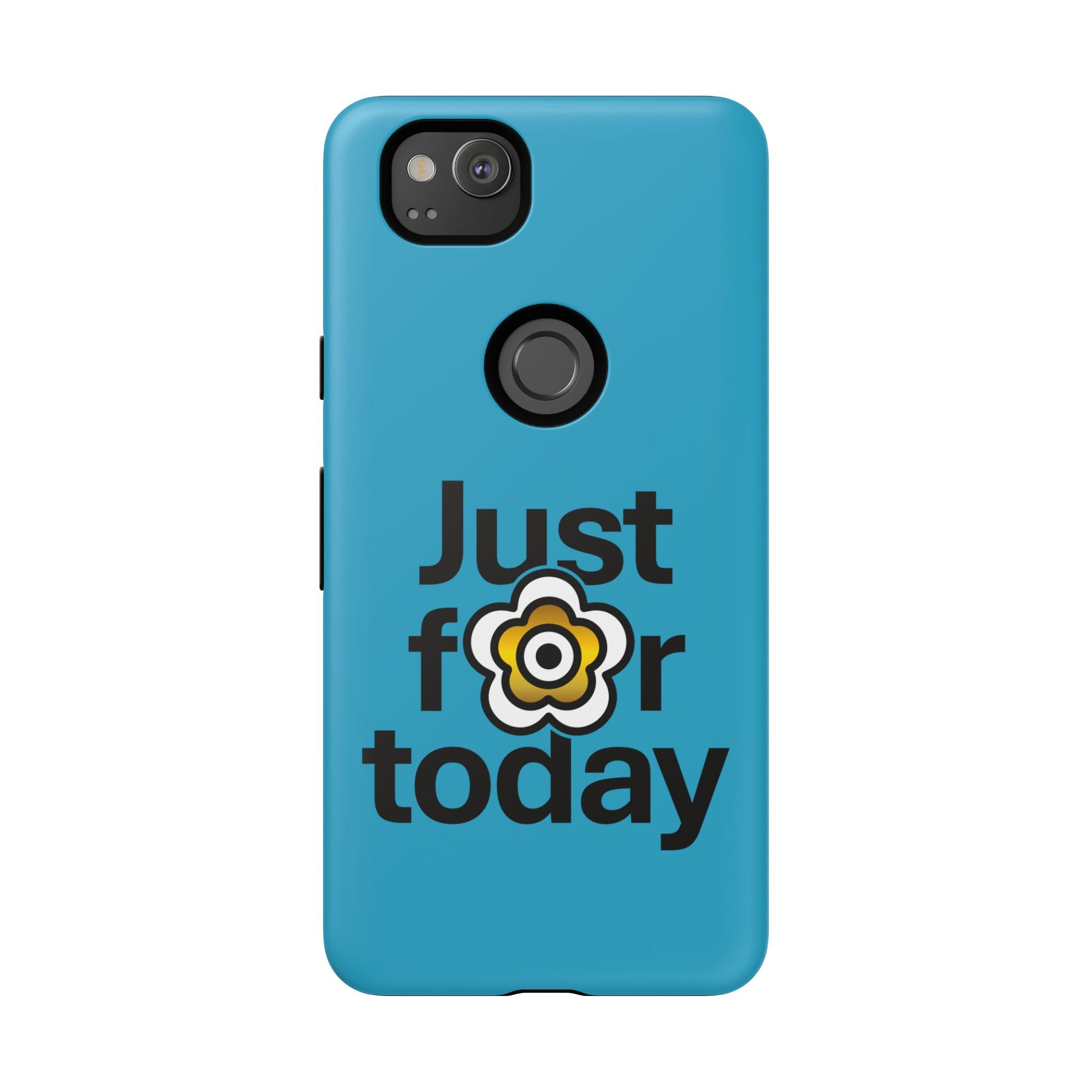 P🌺🌺P2Poppies Just for Today Google Phone Case – Inspirational Recovery Protection