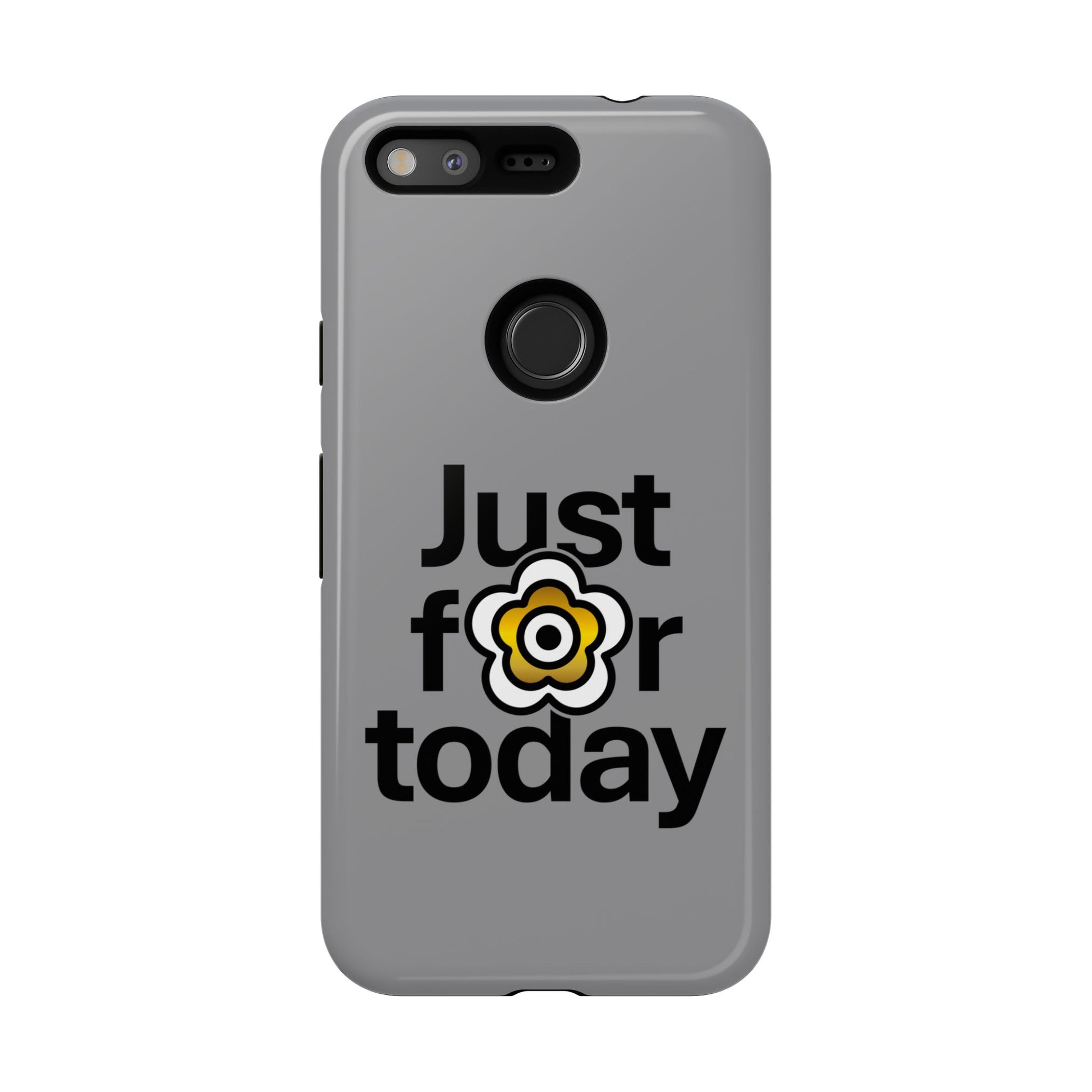 P🌺🌺P2Poppies Just for Today Google Phone Case – Inspirational Recovery Protection