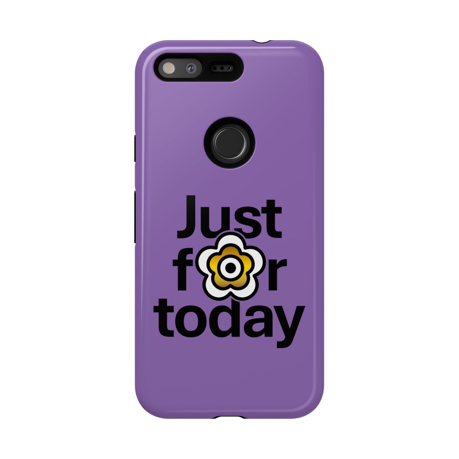 P🌺🌺P2Poppies Just for Today Google Phone Case – Inspirational Recovery Protection