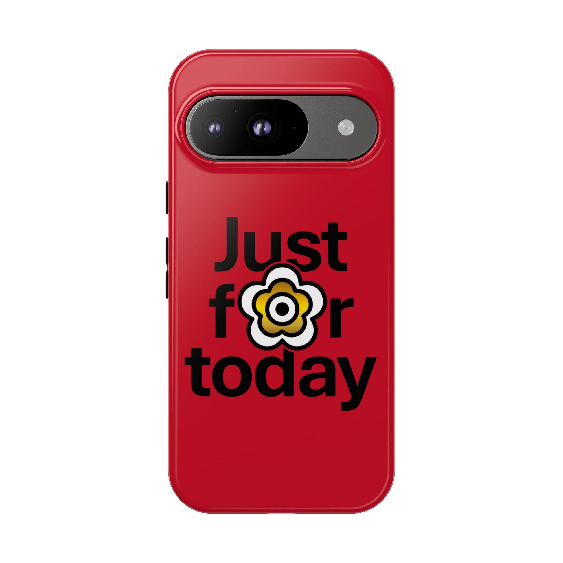 P🌺🌺P2Poppies Just for Today Google Phone Case – Inspirational Recovery Protection