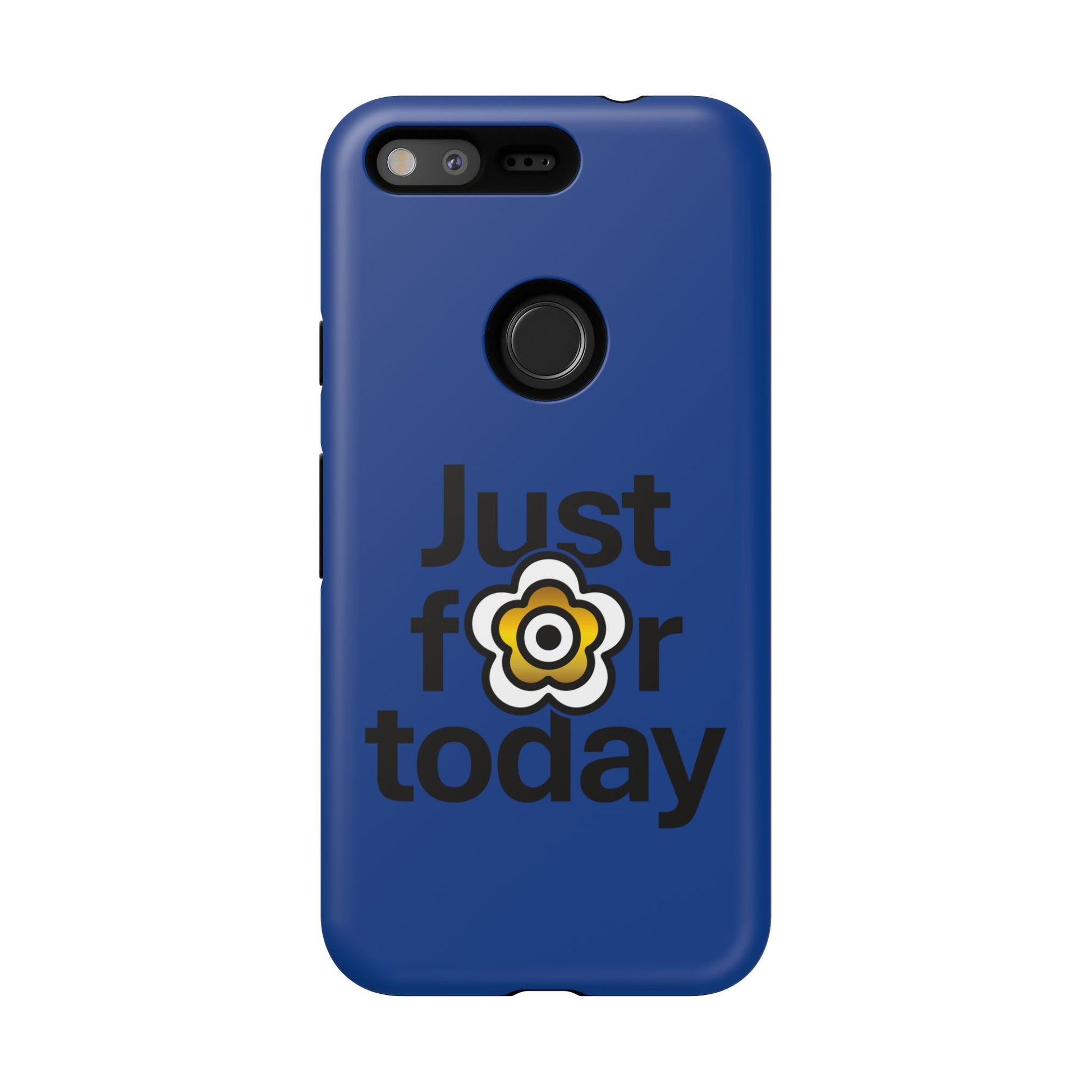 P🌺🌺P2Poppies Just for Today Google Phone Case – Inspirational Recovery Protection