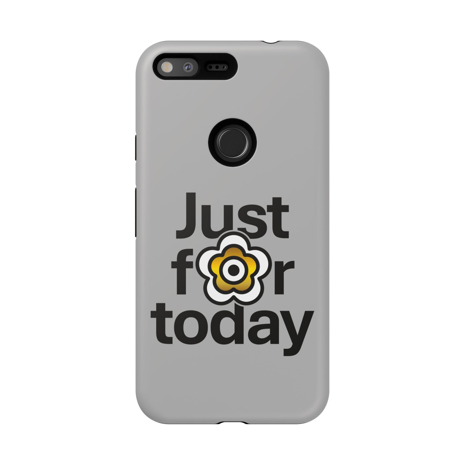 P🌺🌺P2Poppies Just for Today Google Phone Case – Inspirational Recovery Protection