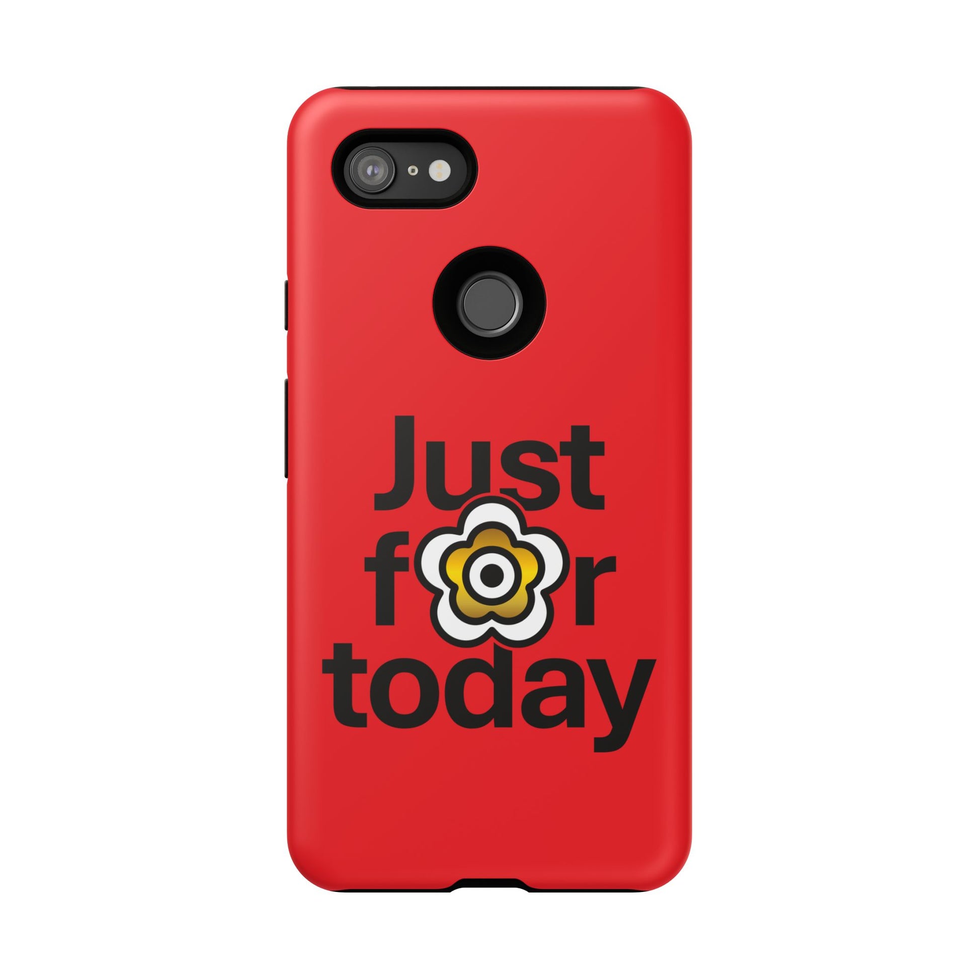 P🌺🌺P2Poppies Just for Today Google Phone Case – Inspirational Recovery Protection