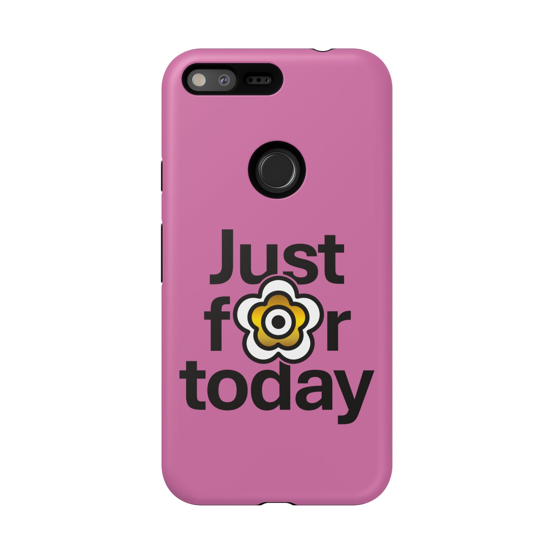 P🌺🌺P2Poppies Just for Today Google Phone Case – Inspirational Recovery Protection