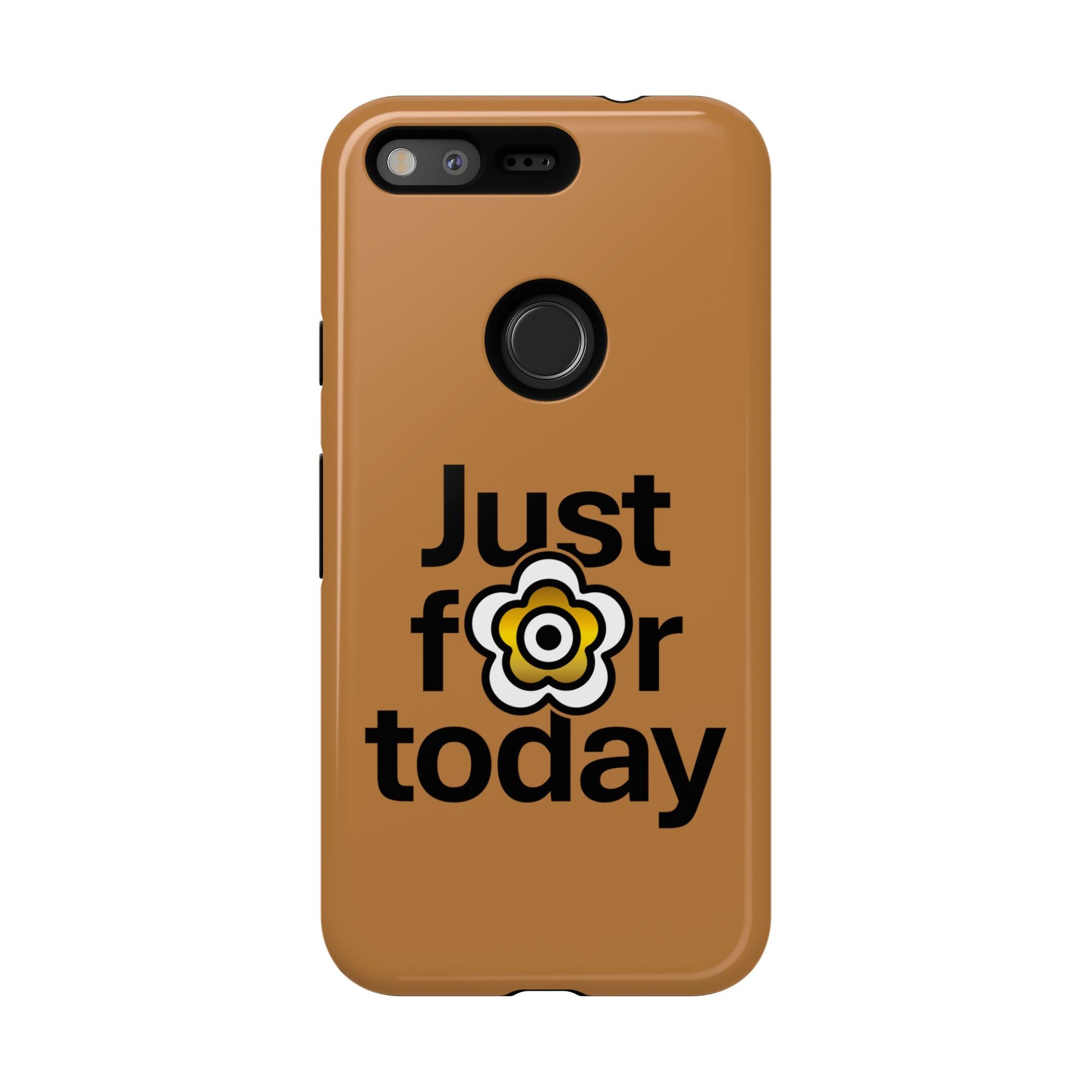 P🌺🌺P2Poppies Just for Today Google Phone Case – Inspirational Recovery Protection