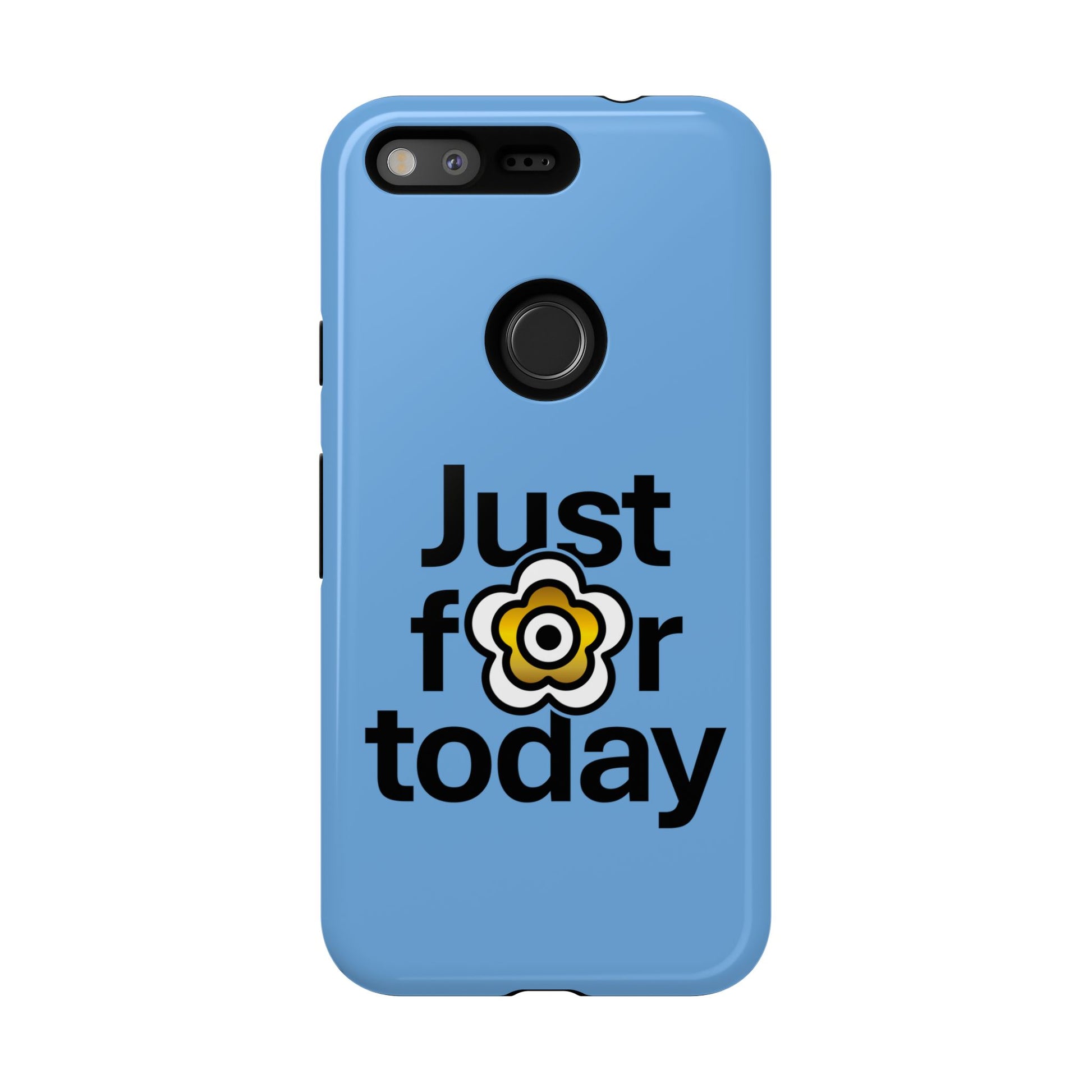 P🌺🌺P2Poppies Just for Today Google Phone Case – Inspirational Recovery Protection