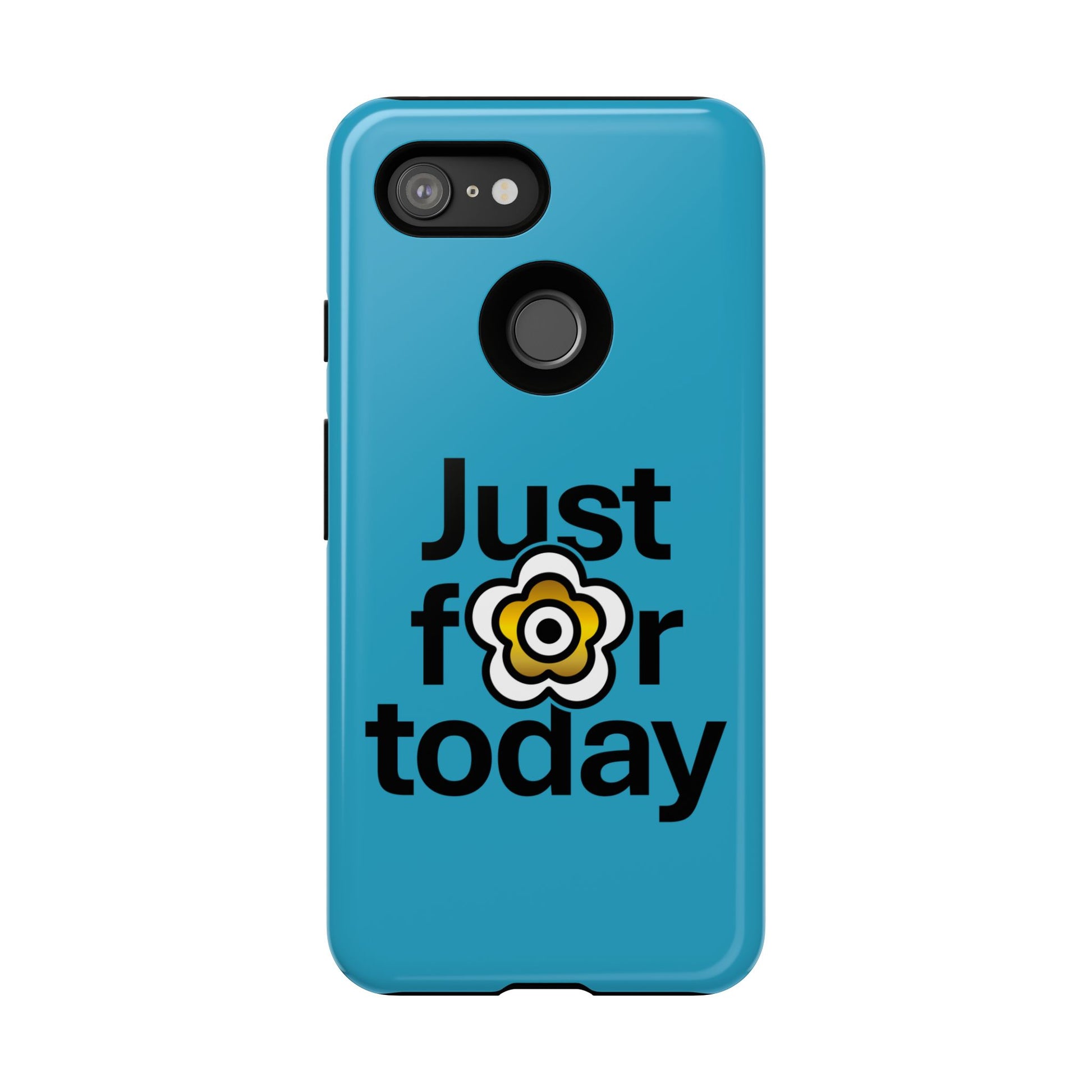 P🌺🌺P2Poppies Just for Today Google Phone Case – Inspirational Recovery Protection