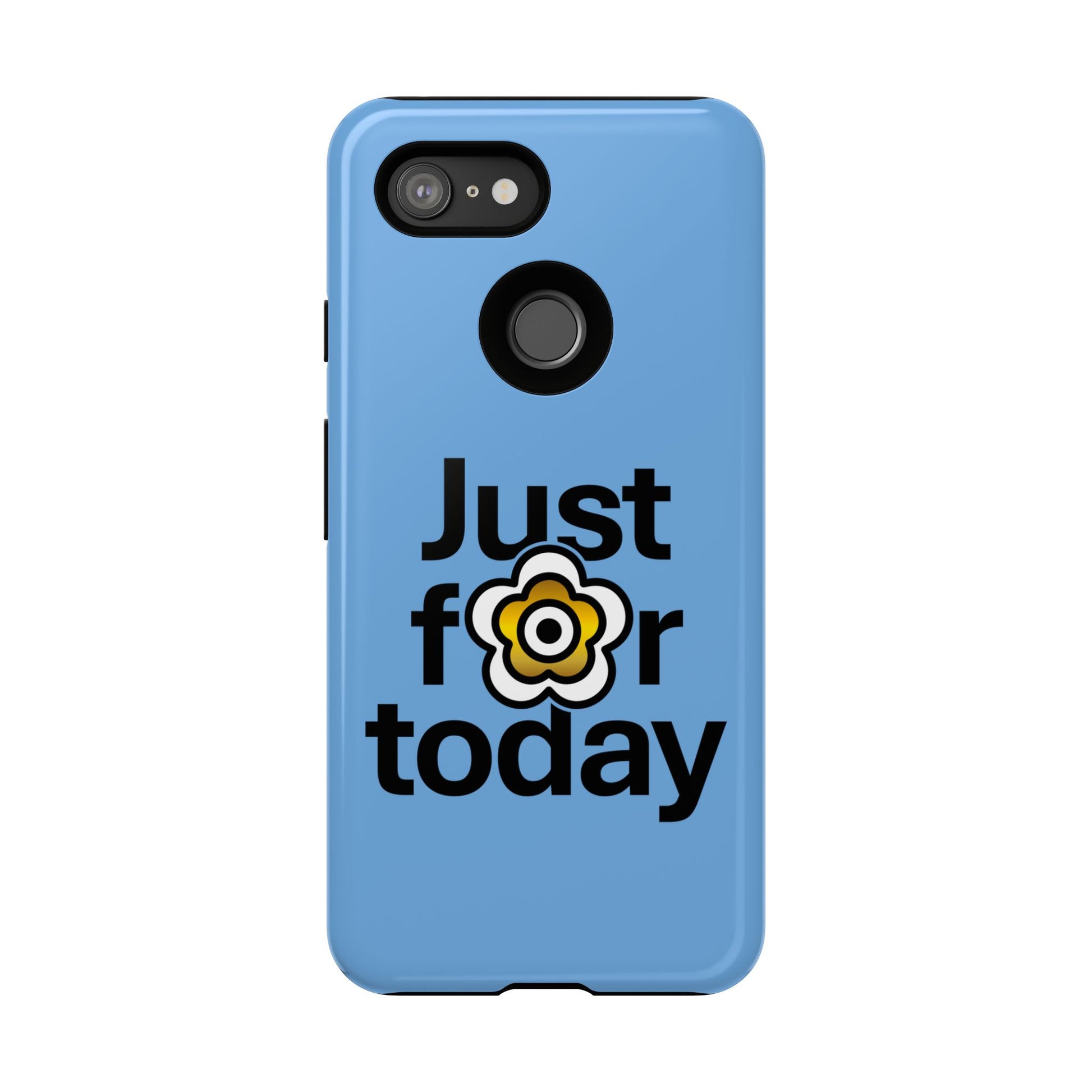 P🌺🌺P2Poppies Just for Today Google Phone Case – Inspirational Recovery Protection