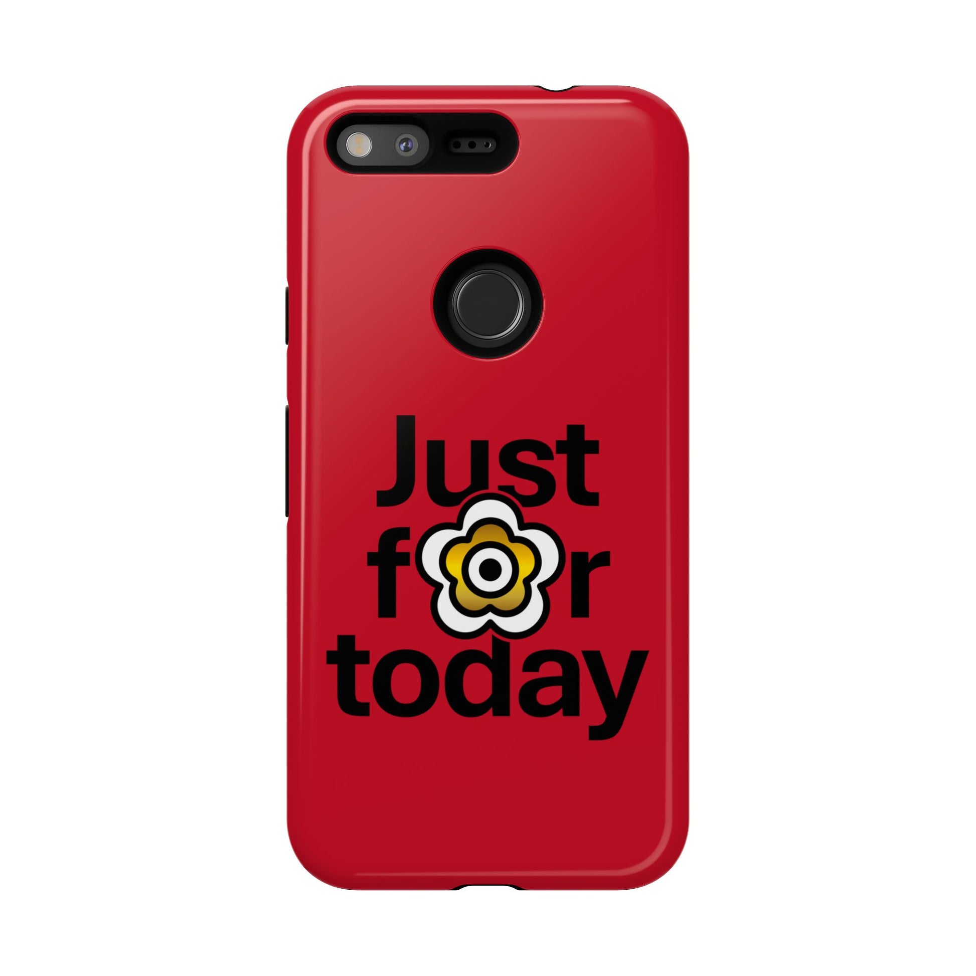 P🌺🌺P2Poppies Just for Today Google Phone Case – Inspirational Recovery Protection