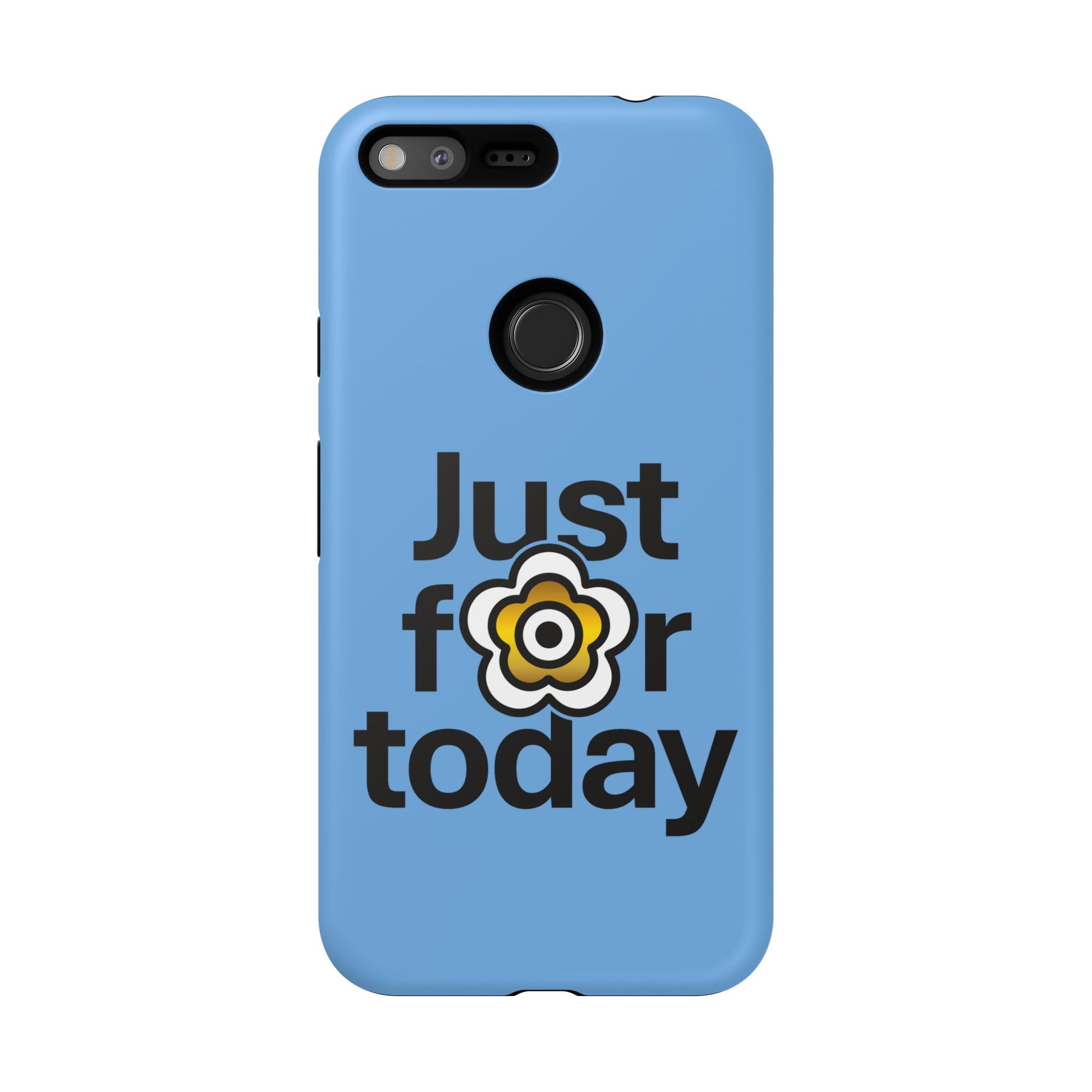 P🌺🌺P2Poppies Just for Today Google Phone Case – Inspirational Recovery Protection