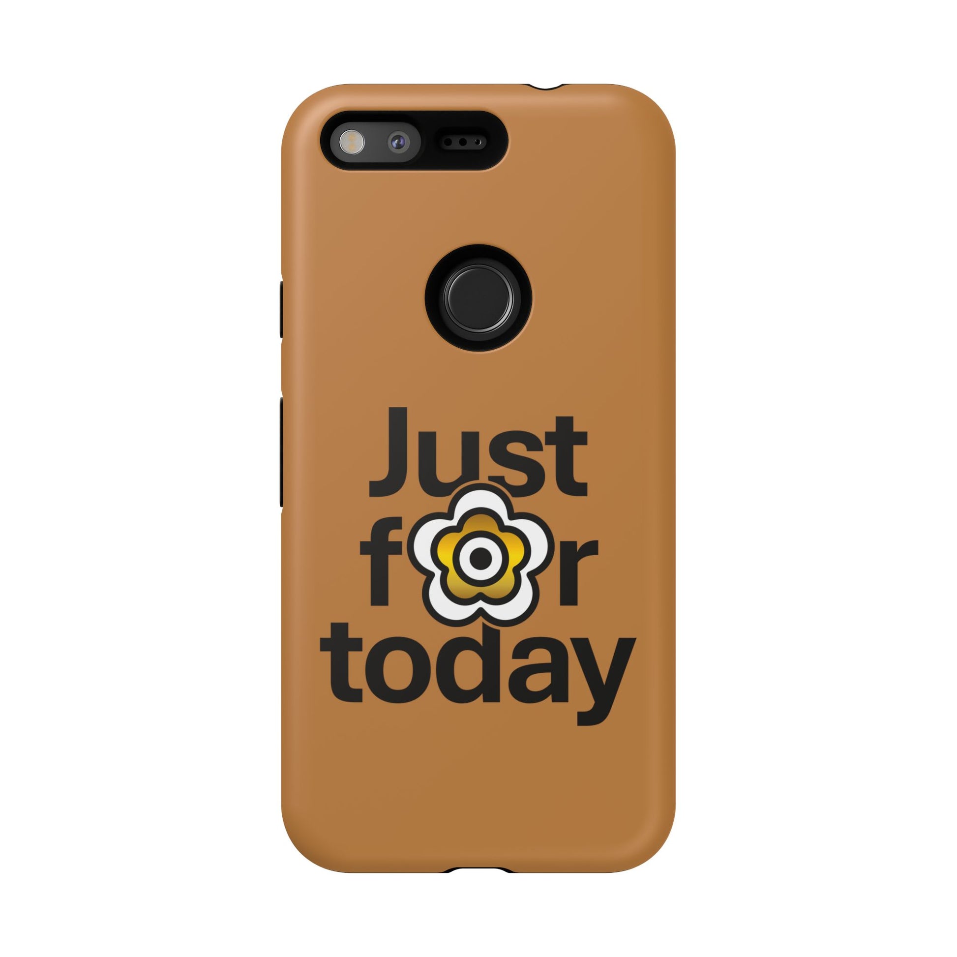 P🌺🌺P2Poppies Just for Today Google Phone Case – Inspirational Recovery Protection