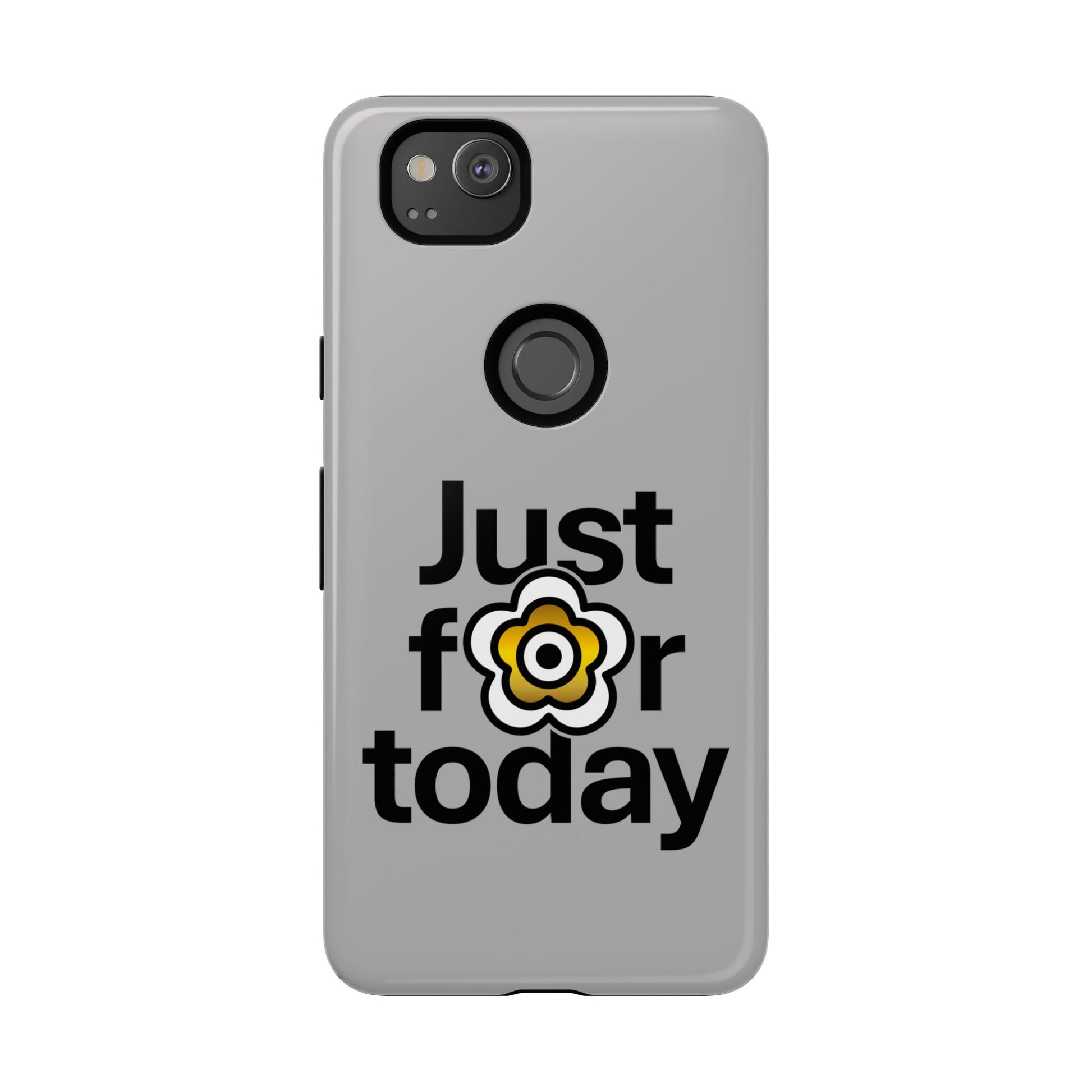 P🌺🌺P2Poppies Just for Today Google Phone Case – Inspirational Recovery Protection