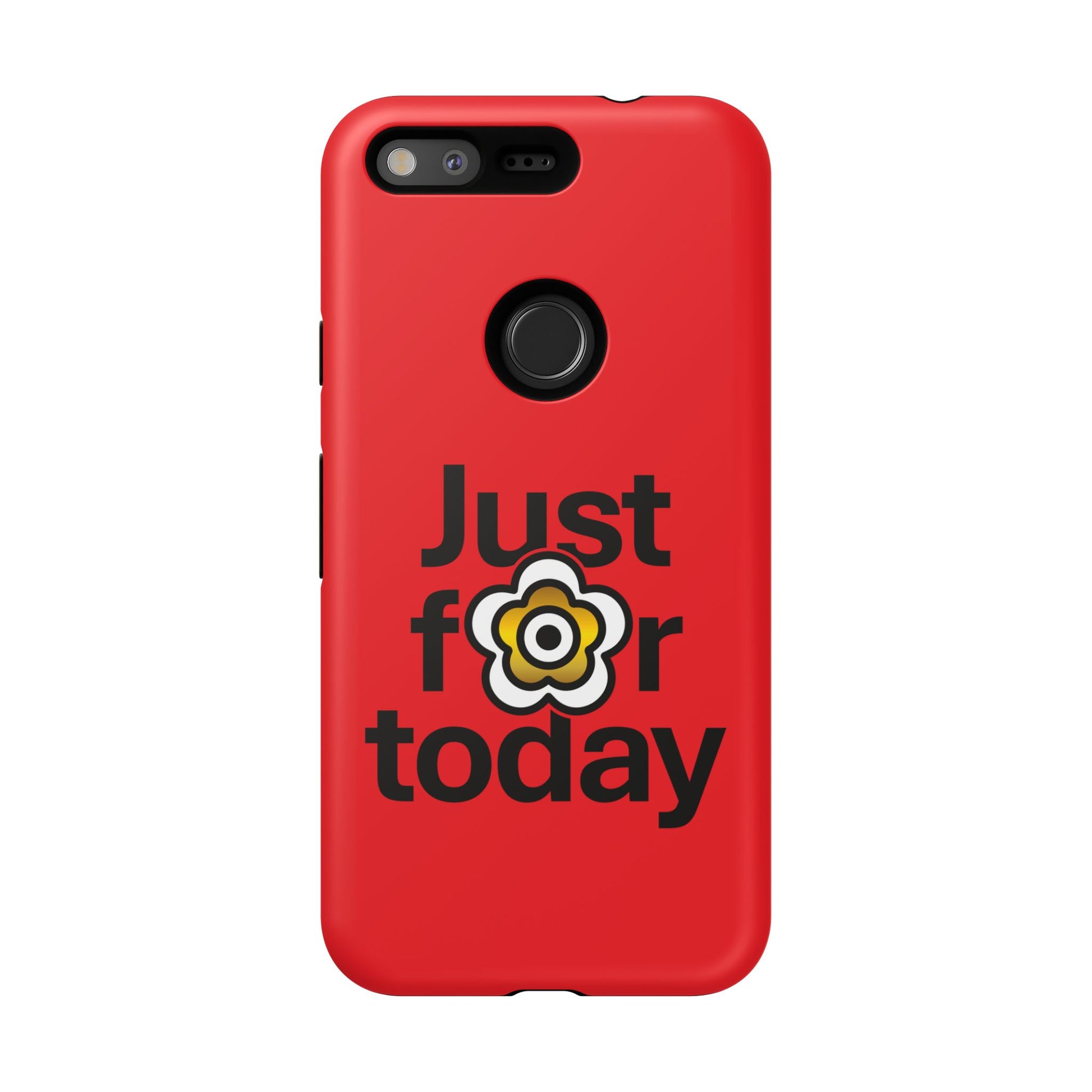 P🌺🌺P2Poppies Just for Today Google Phone Case – Inspirational Recovery Protection